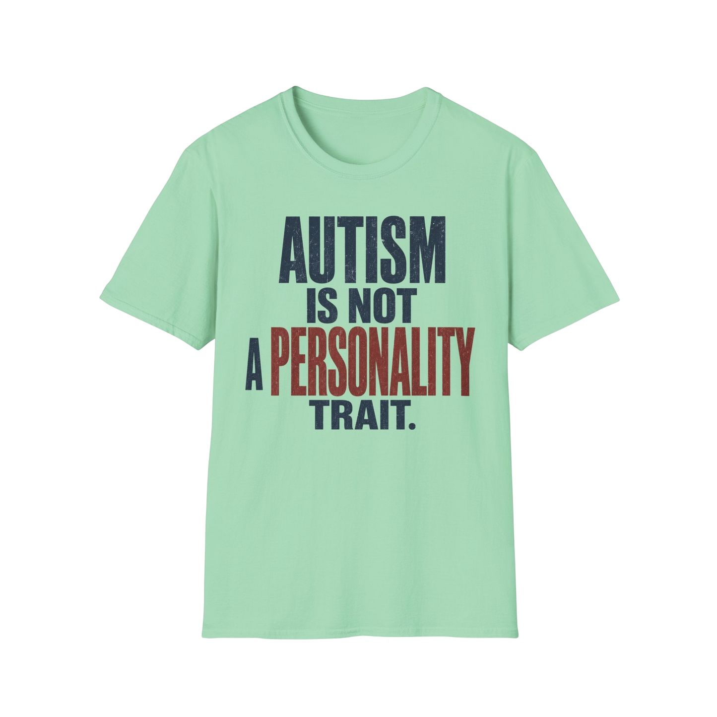 Autism Is Not A Personality Trait T-Shirt