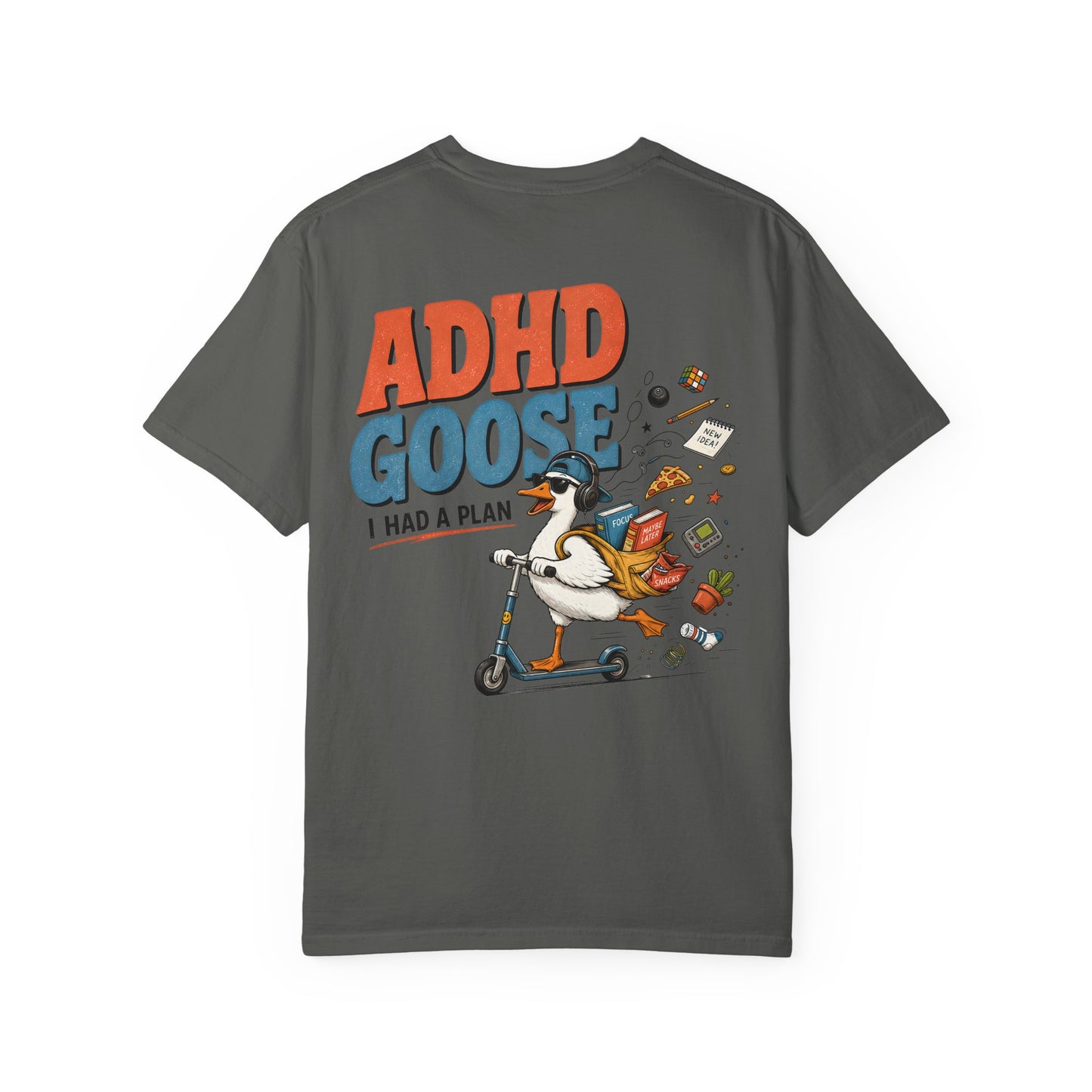 ADHD Silly Goose T-Shirt —BACK PRINT- Funny I Had a Plan Scooter Graphic Tee