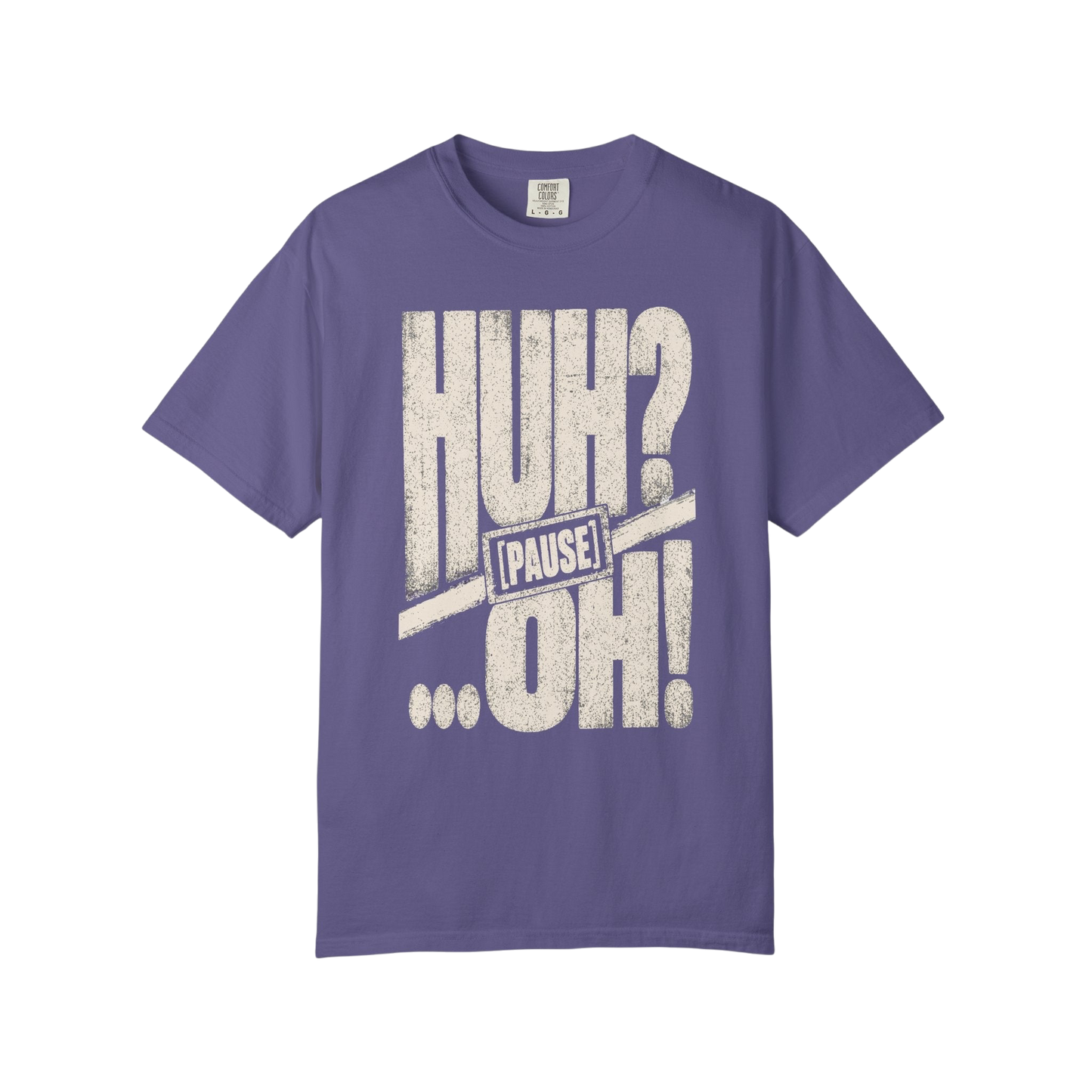 Huh? …Oh! Retro Graphic Tee – Funny Pause Text T-Shirt