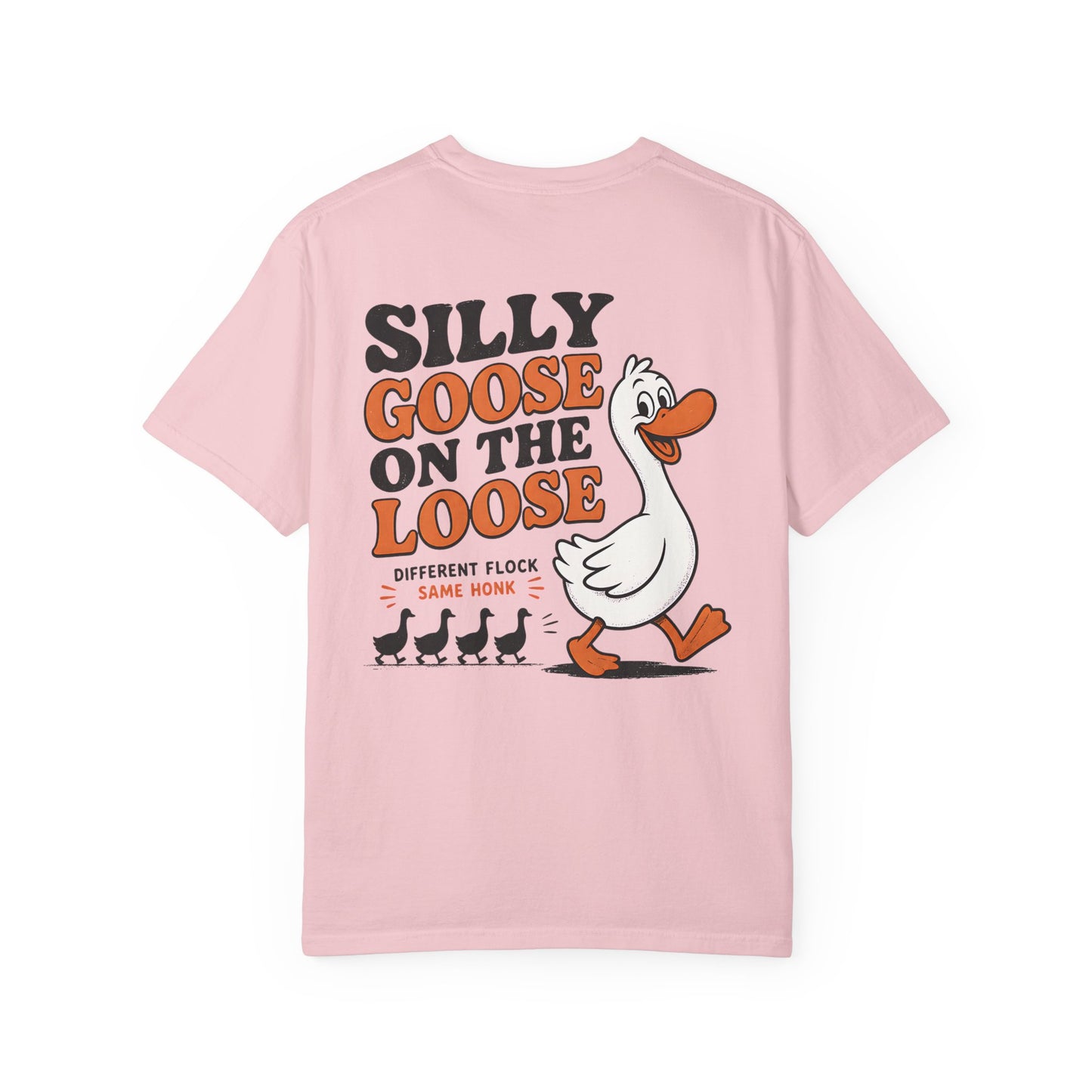 Silly Goose on the Loose T‑Shirt - BACK PRINT