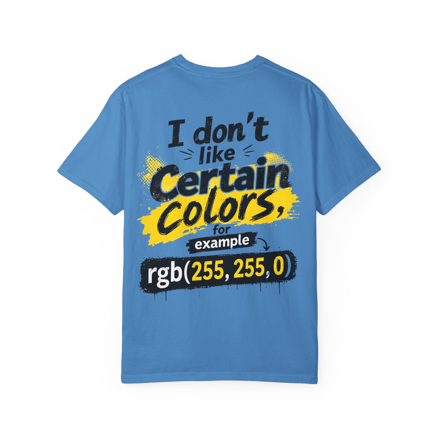 “I Don't Like Certain Colors (rgb(255,255,0))” Humorous RGB Graphic T-Shirt —