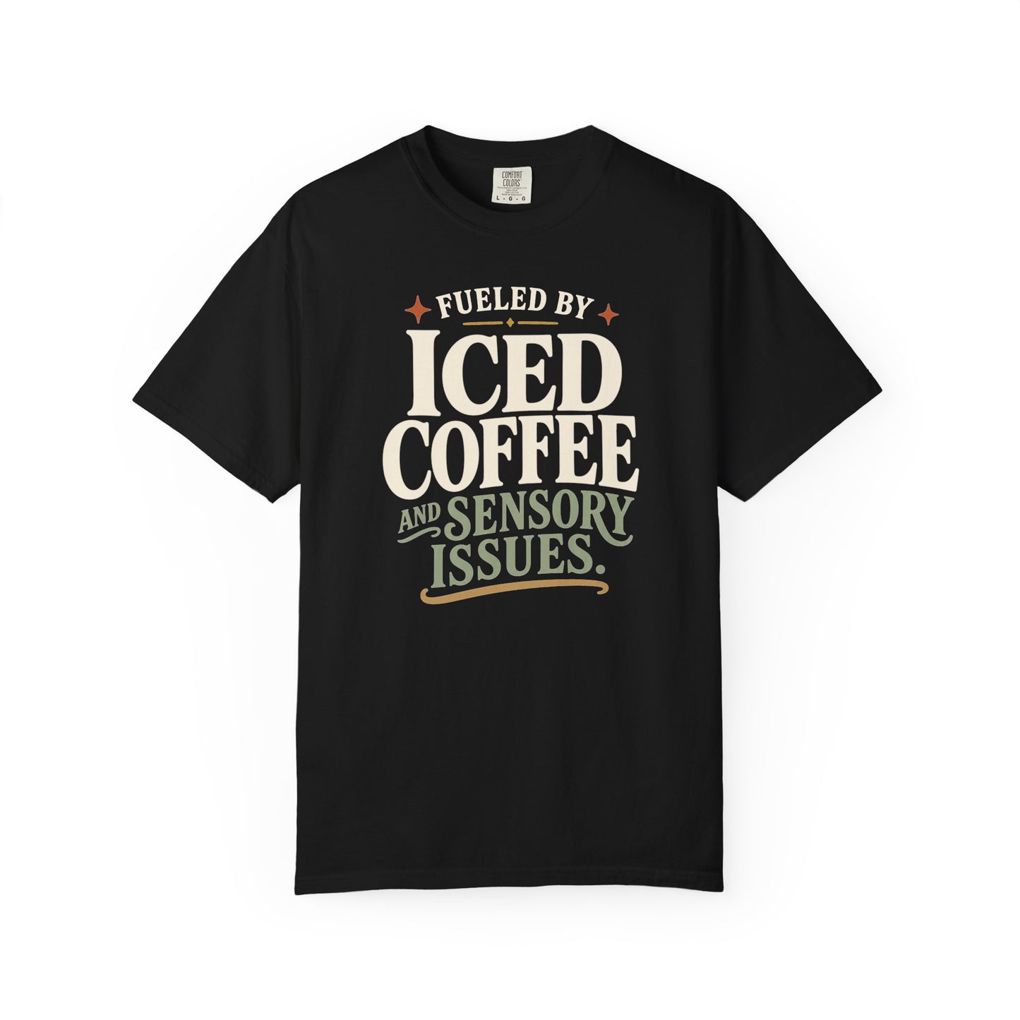 Iced Coffee & Sensory Issues T-Shirt — Funny Caffeine Lover Tee