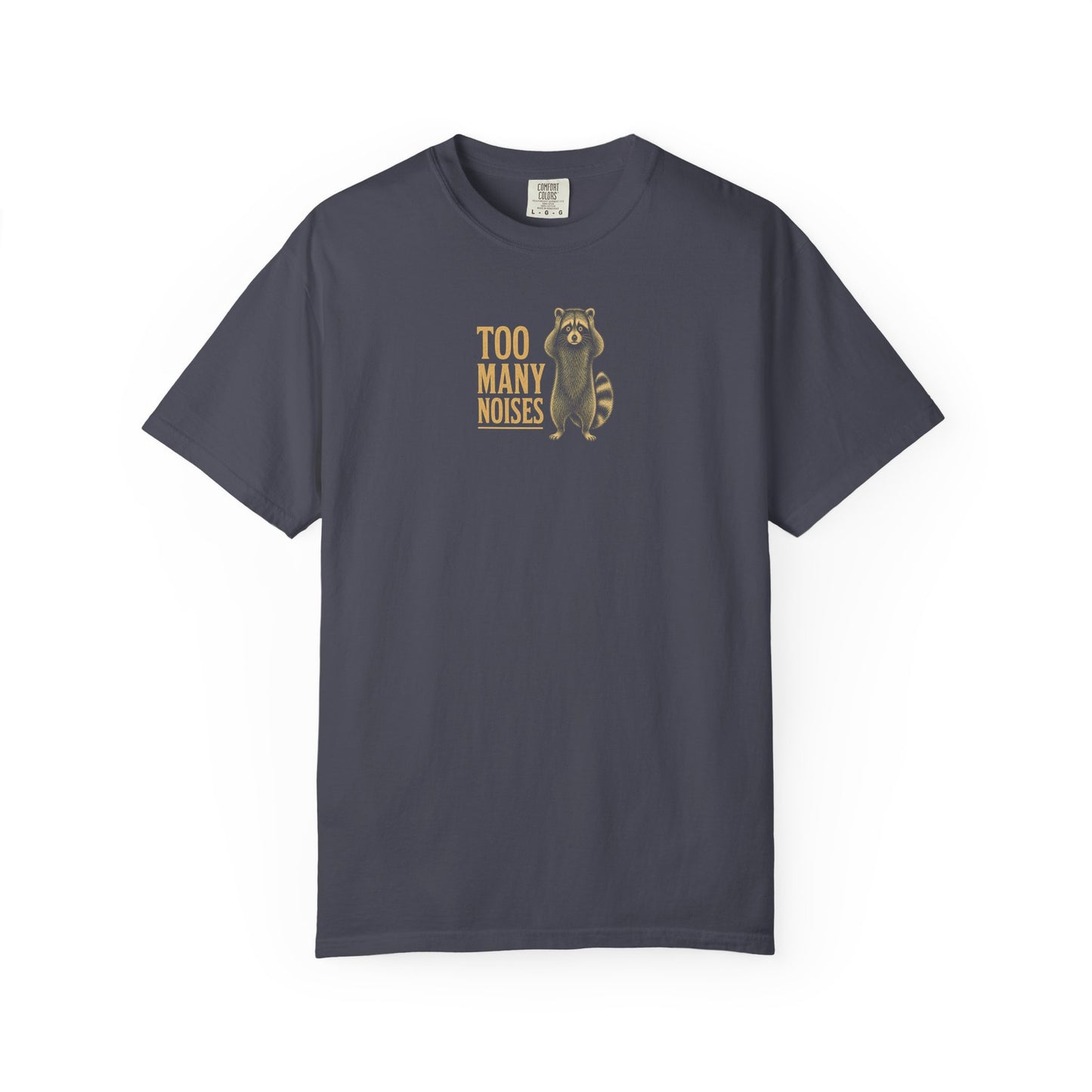 Too Many Noises Raccoon T-Shirt — Funny Relaxation Tee for Introverts