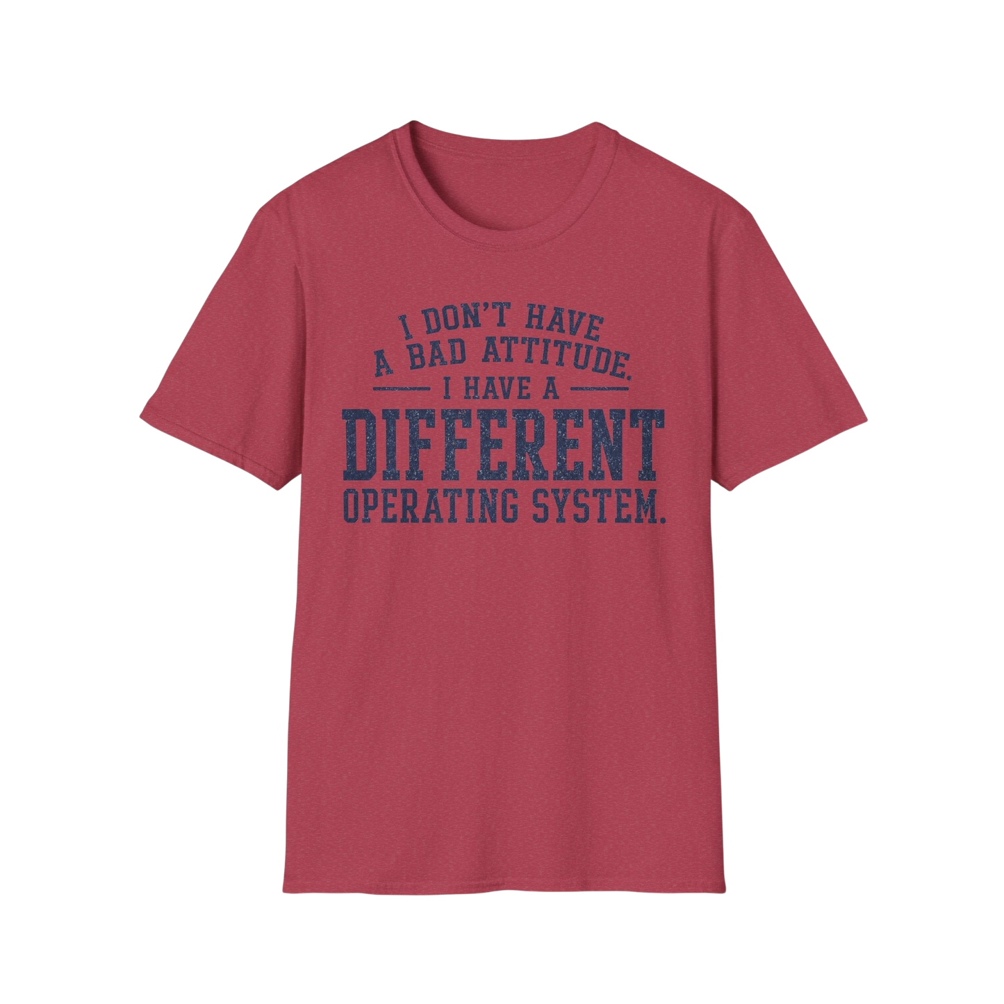 Different Operating System T-Shirt — I Don't Have A Bad Attitude Tech Humor Tee