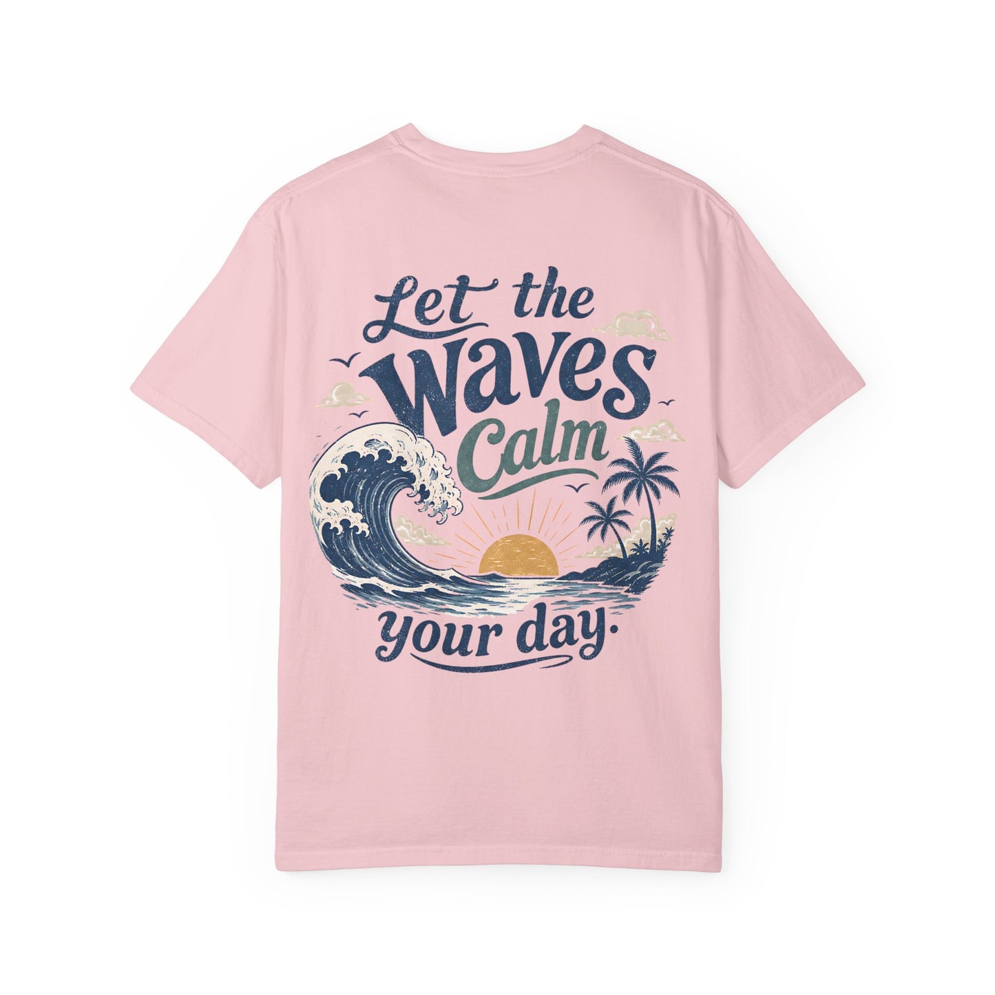 Let the Waves Calm Your Day T-Shirt