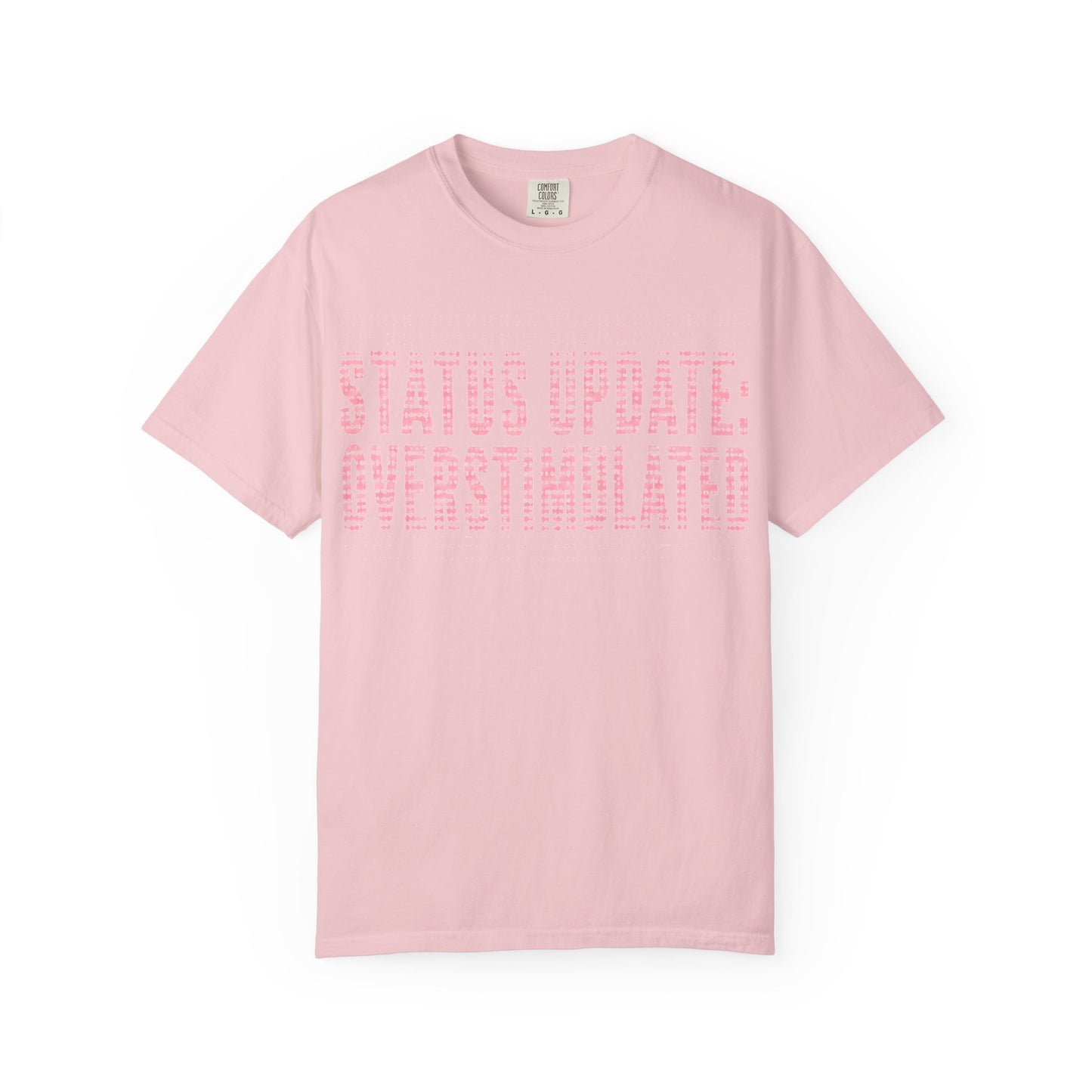 "Status Update: Overstimulated" subtle Graphic Tee