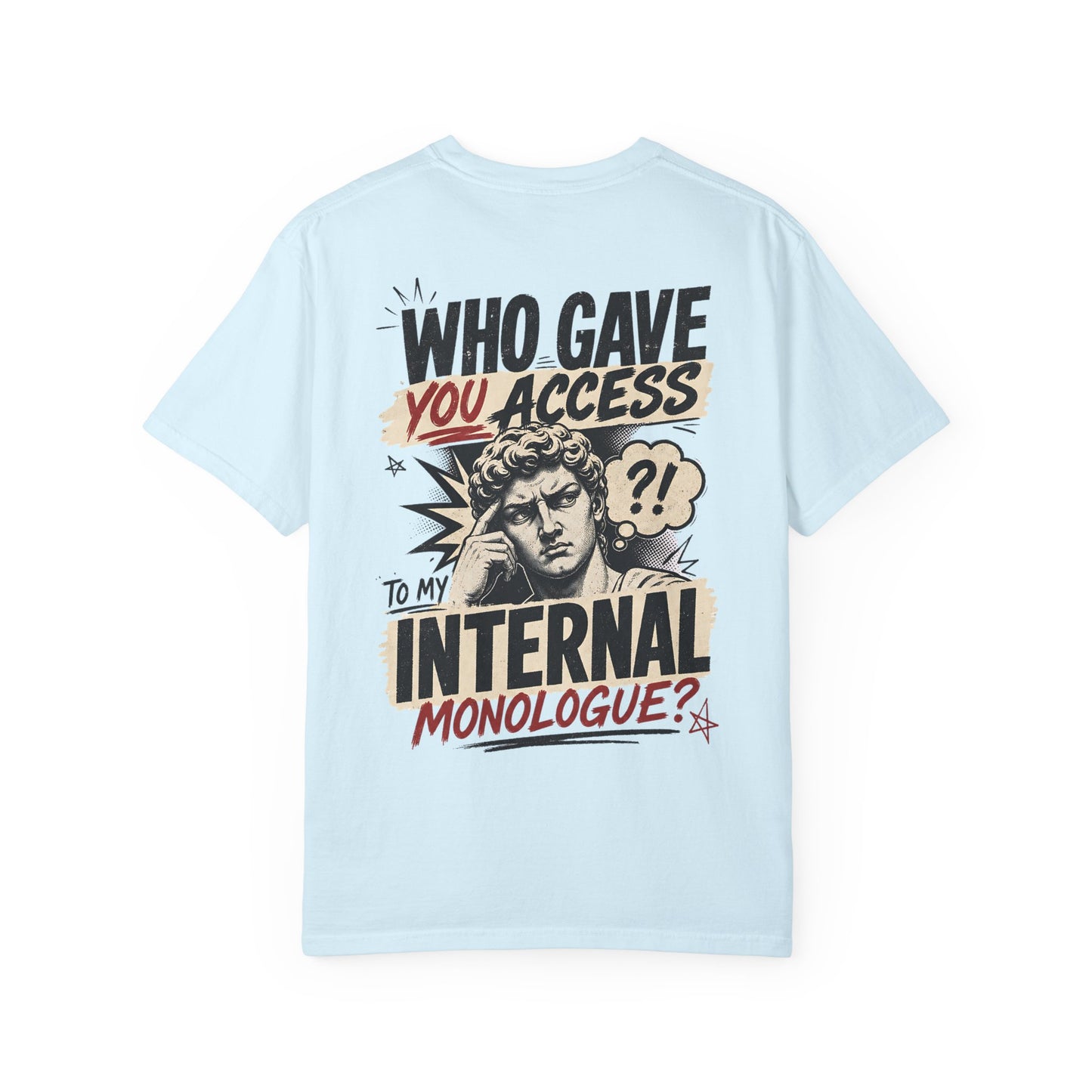 "Who Gave You Access to My Internal Monologue?" Vintage Pop Art Graphic T-Shirt