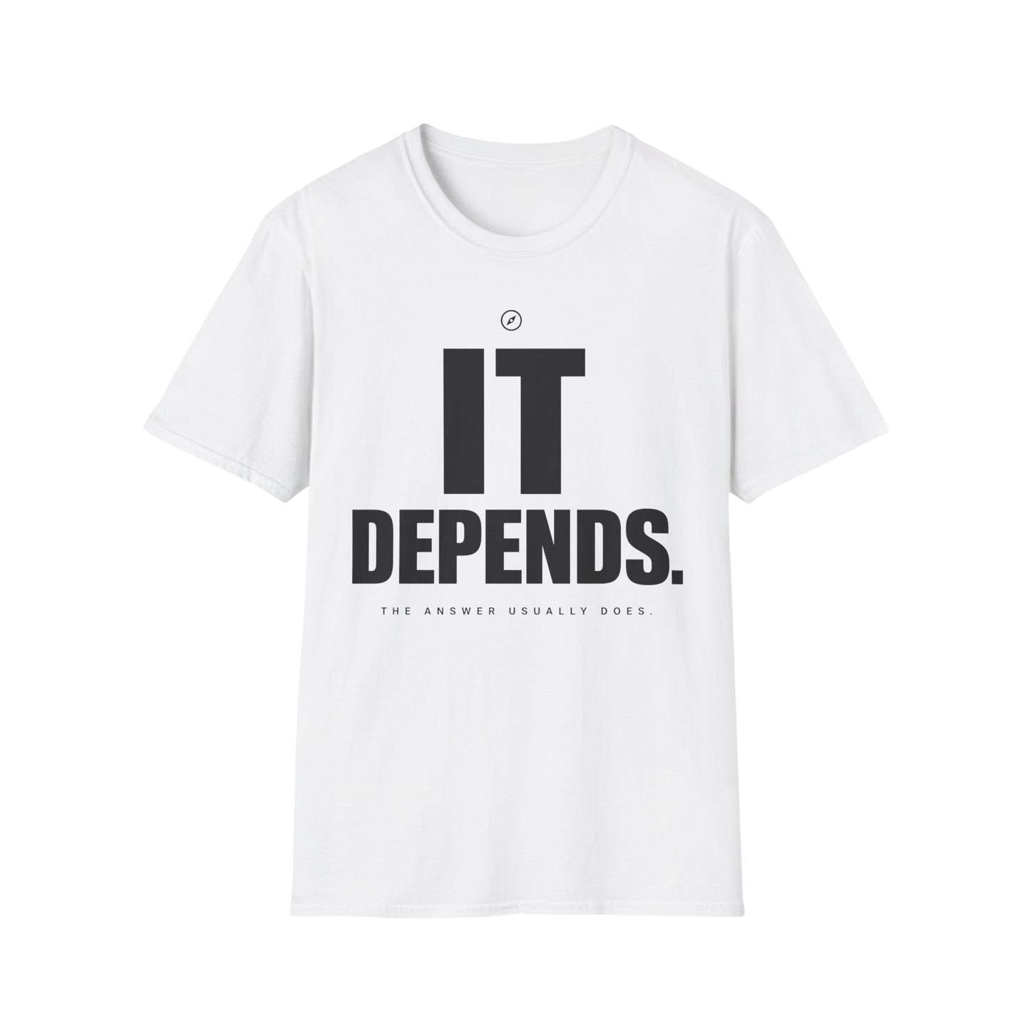 T-Shirt — "It Depends." Minimal Graphic Tee for Thinkers & Humorous Casual Wear