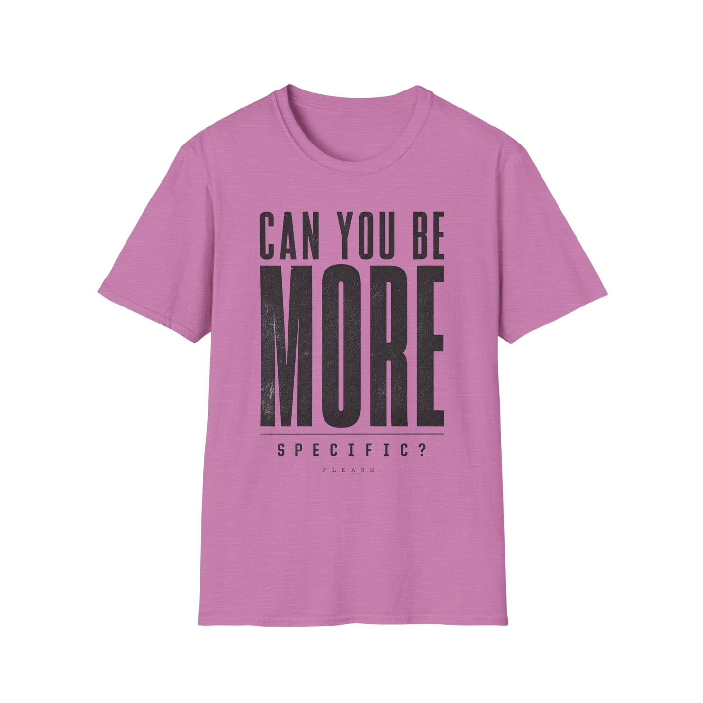 Can You Be More Specific? T-Shirt — Bold Typography Neurodivergent Graphic Tee