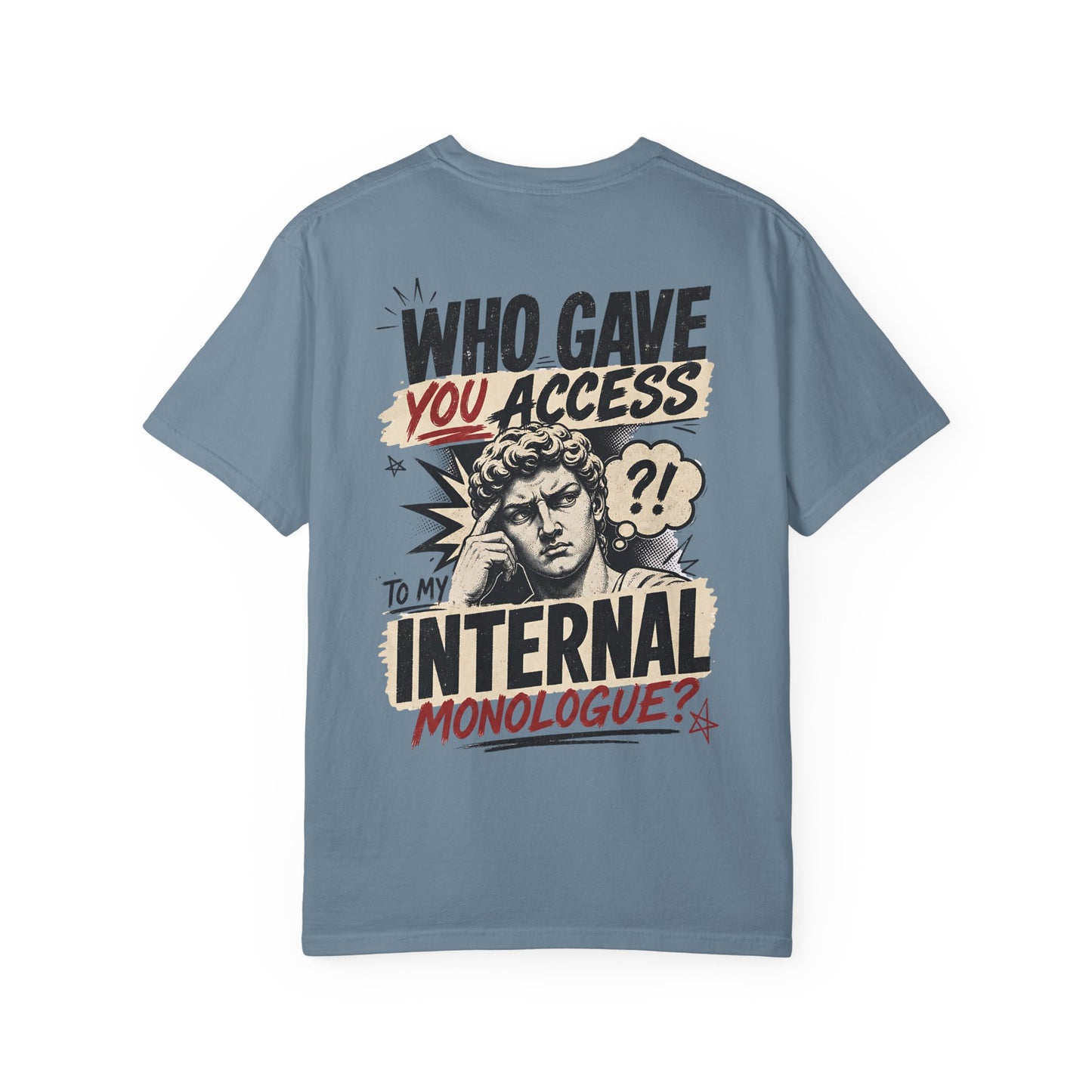 "Who Gave You Access to My Internal Monologue?" Vintage Pop Art Graphic T-Shirt
