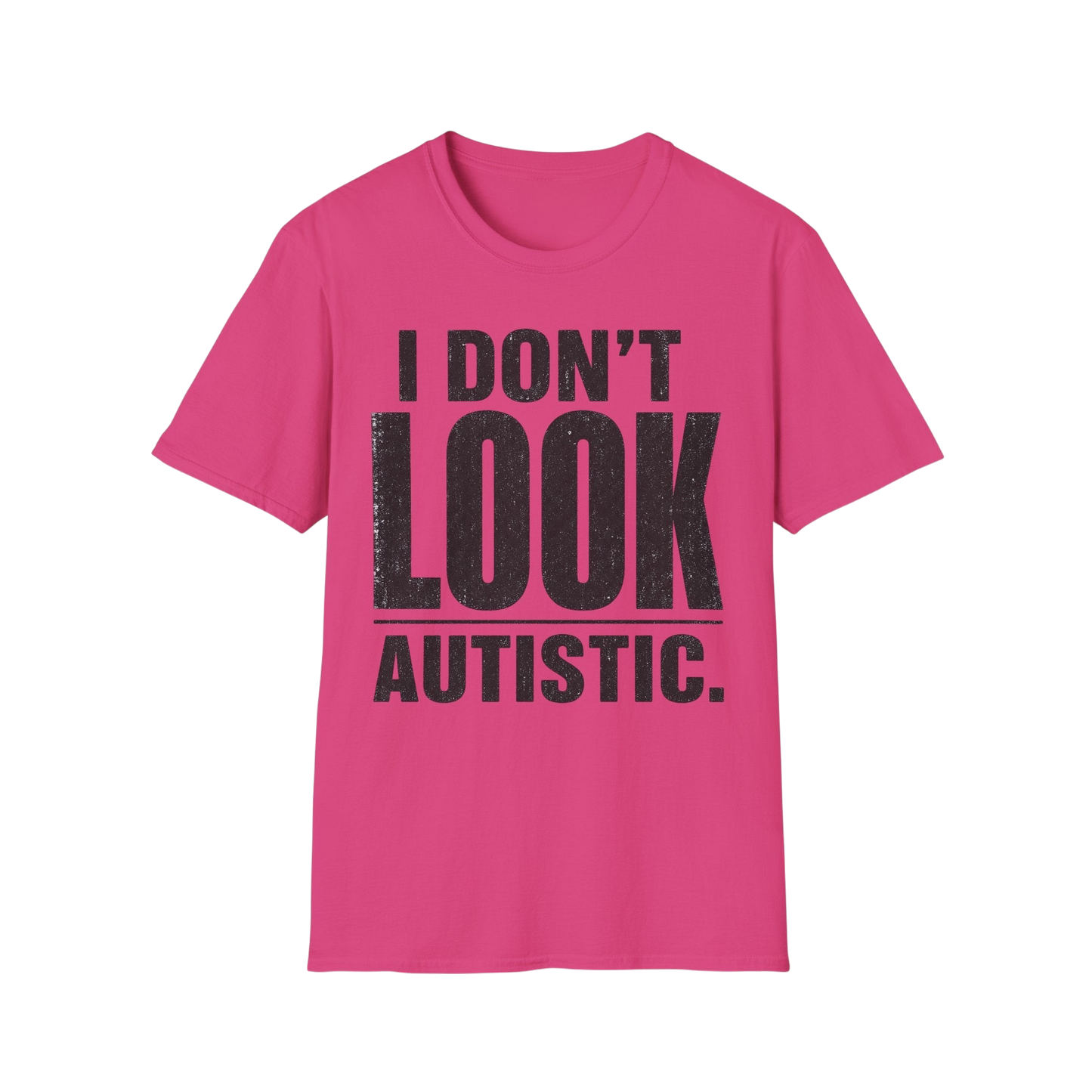 "I Don't Look Autistic" Graphic Tee Autism Awareness T-Shirt