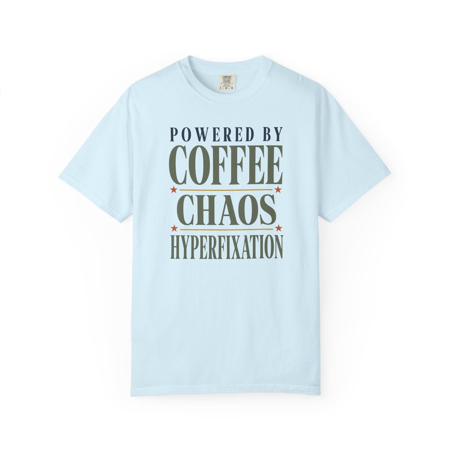 "Powered by Coffee Chaos Hyperfixation" Coffee Chaos T‑Shirt —Graphic Tee