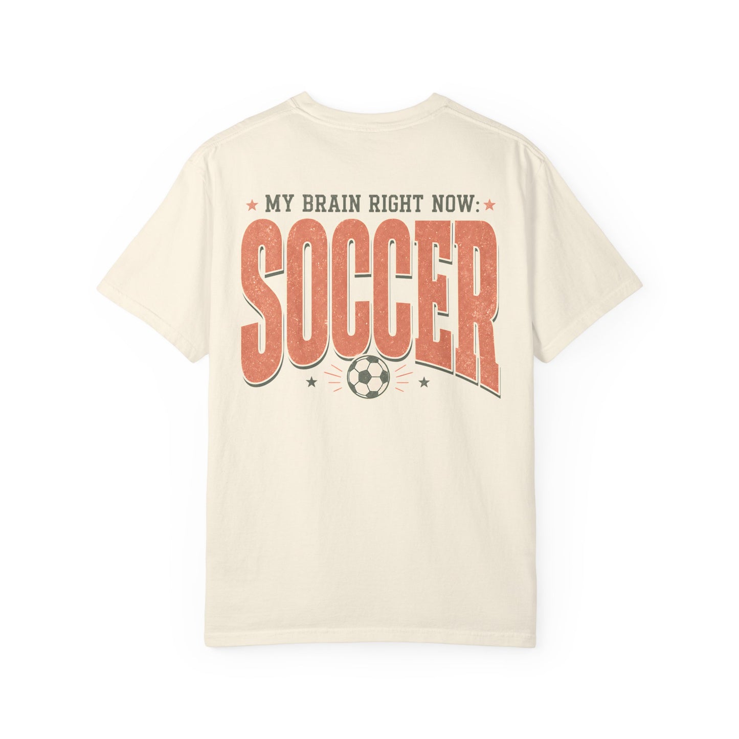 Soccer T-Shirt — "My Brain Right Now: Soccer" Vintage Athletic Tee BACK PRINT