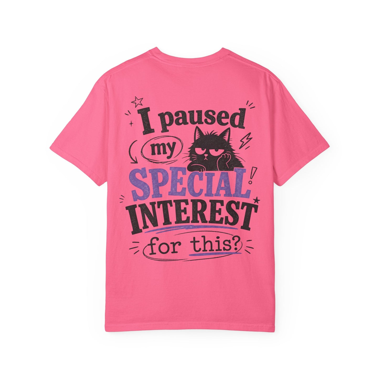I Paused My Special Interest T-Shirt