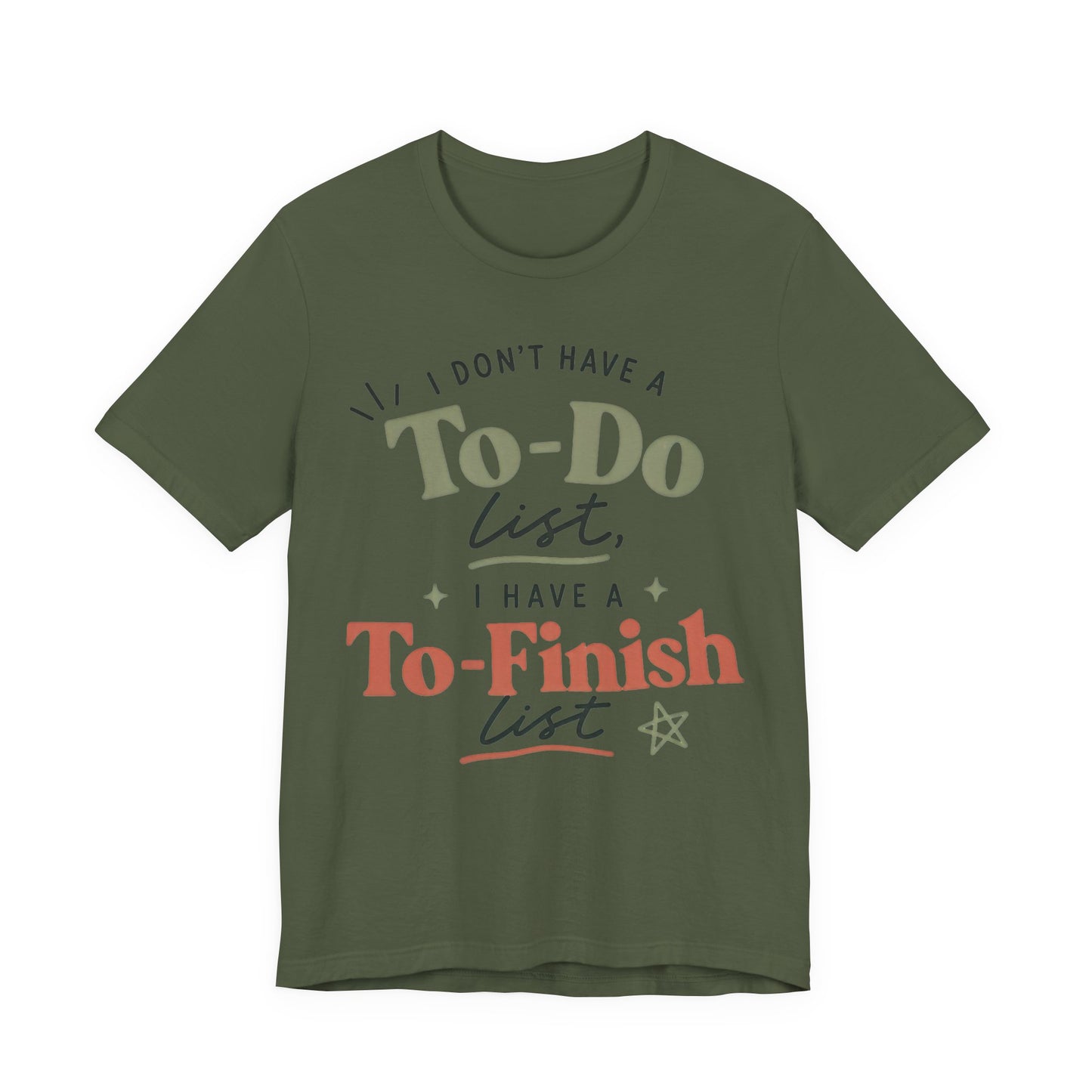 T-Shirt — “I Don’t Have a To-Do List, I Have a To-Finish List”- AuDHD inspired- Motivational Casual Tee image