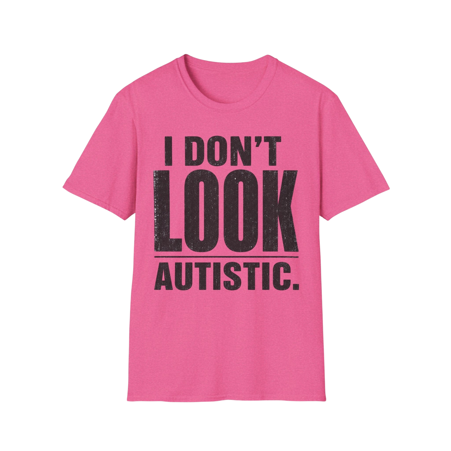 "I Don't Look Autistic" Graphic Tee Autism Awareness T-Shirt