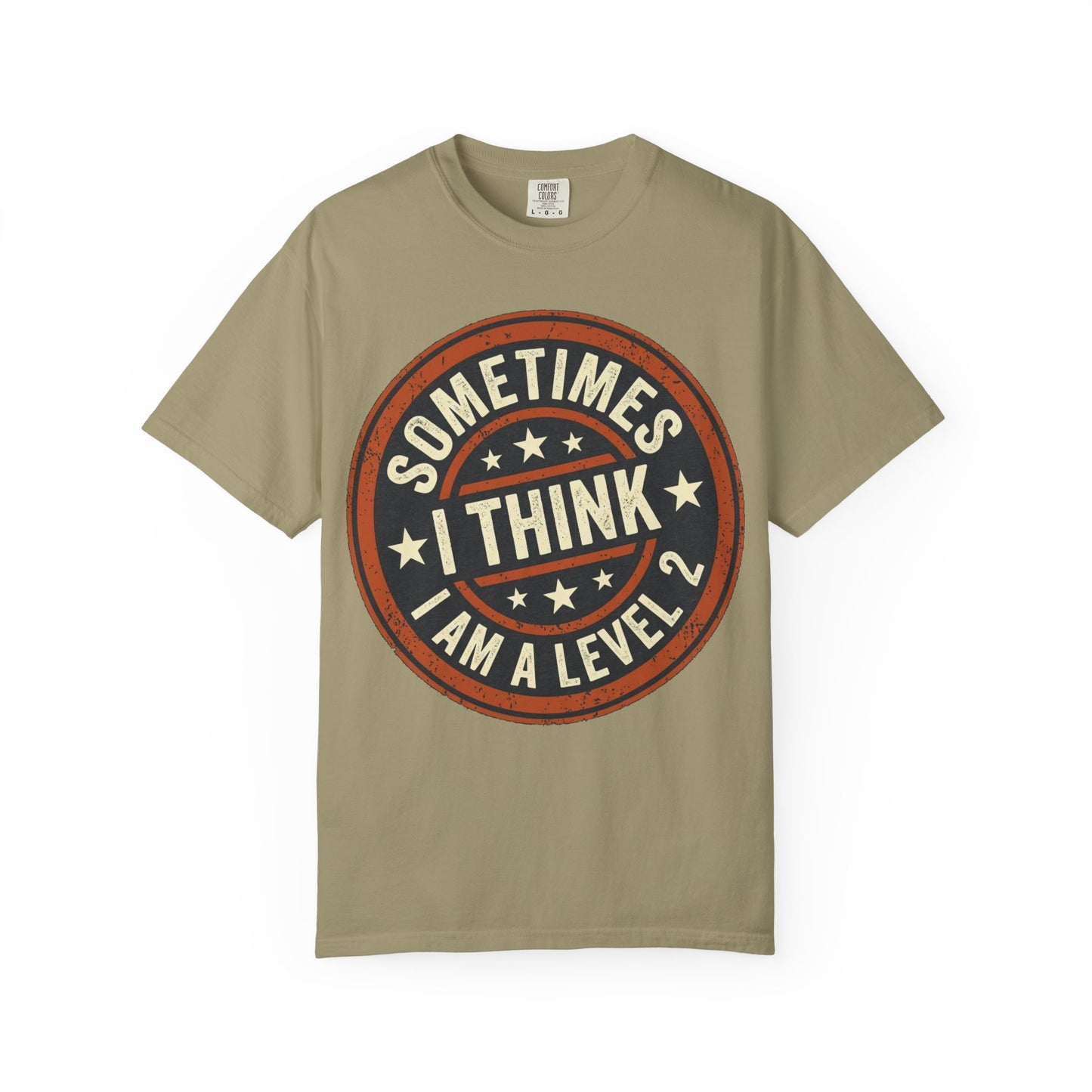 Sometimes I think I Am A Level 2 T-Shirt - Funny Humorous -Spectrum Scale image
