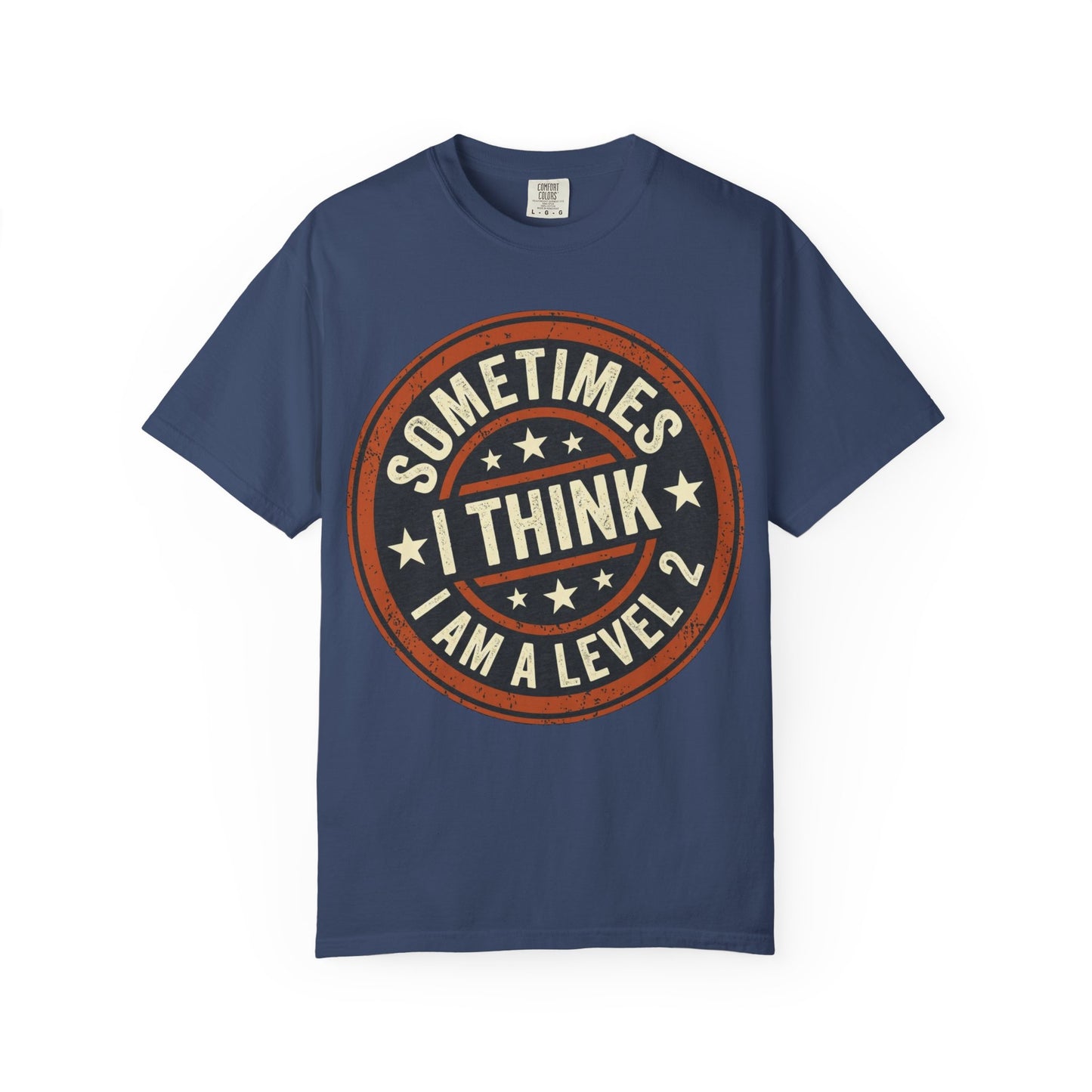 Sometimes I think I Am A Level 2 T-Shirt - Funny Humorous -Spectrum Scale image