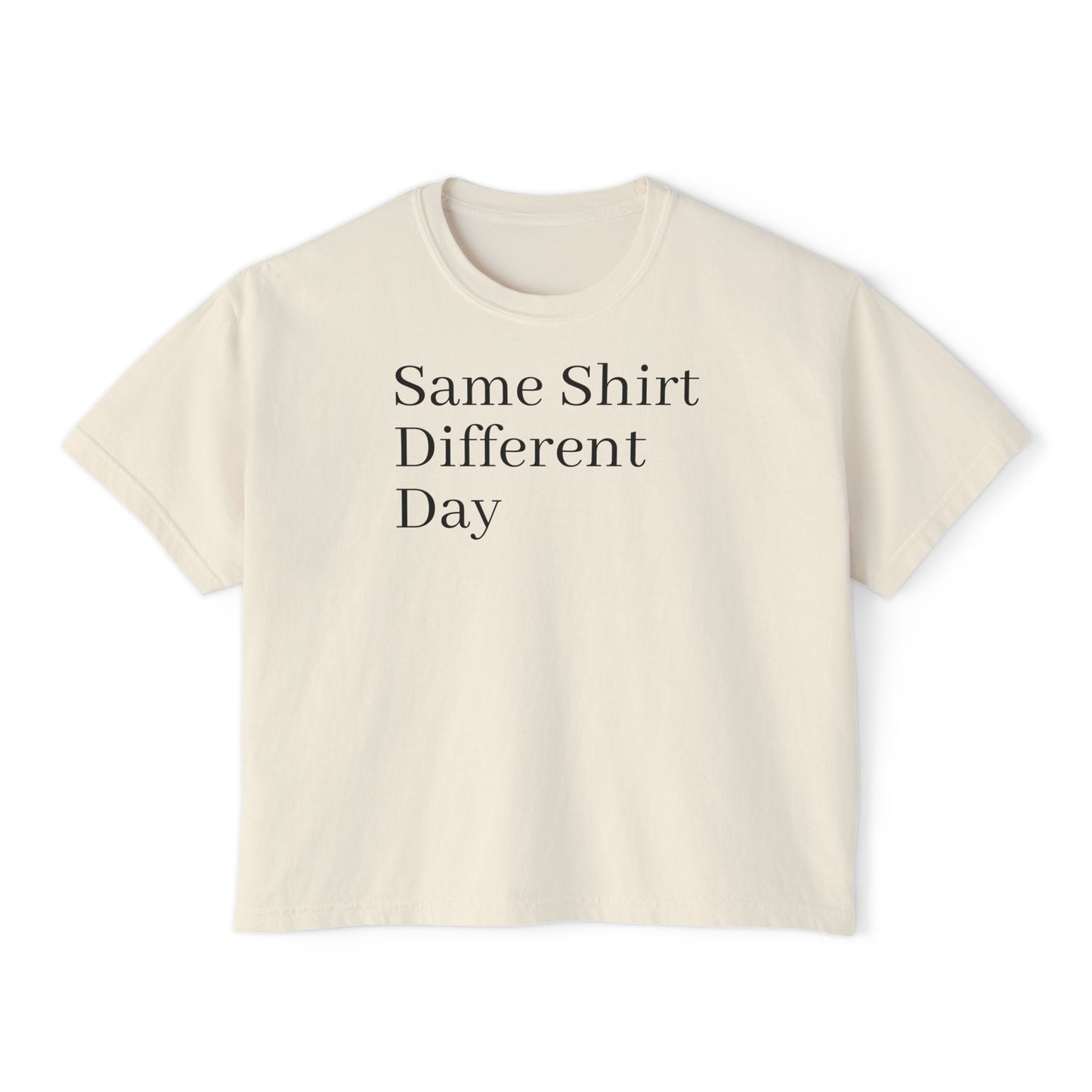 Same Shirt Different Day Boxy Tee — Womens Casual Graphic Tee image