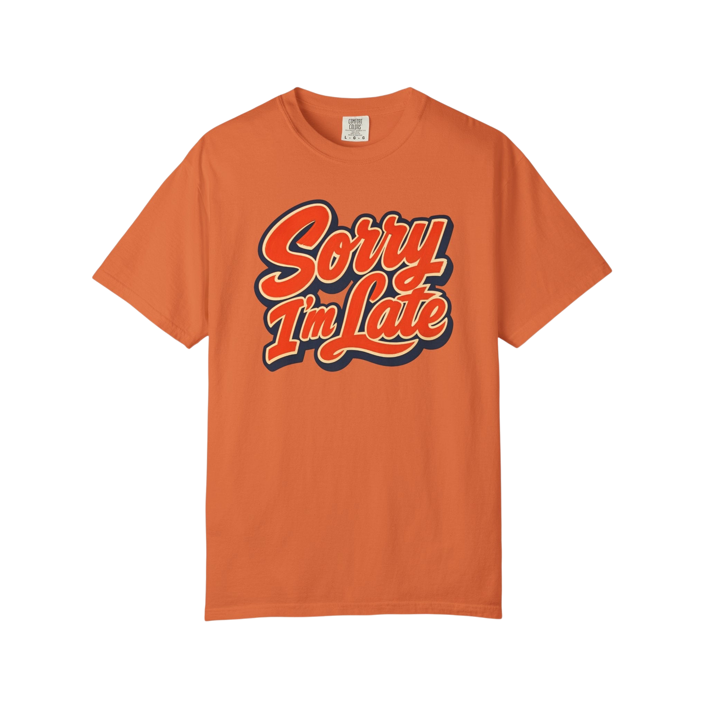 Sorry I'm Late Graphic T-Shirt — Retro Script Casual Tee