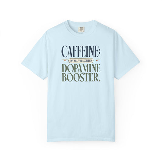 Caffeine: My Self-Prescribed Dopamine Booster ADHD T-Shirt