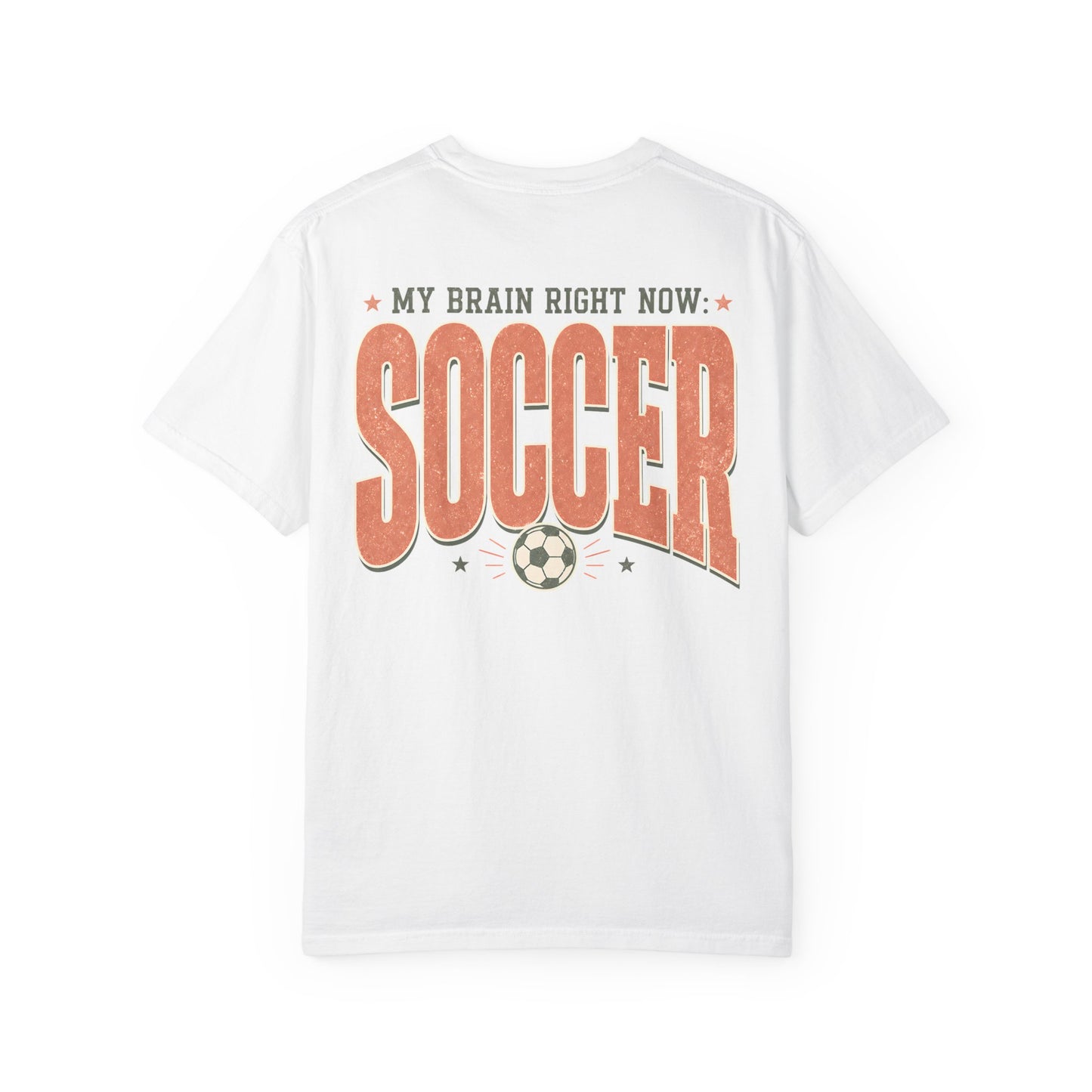 Soccer T-Shirt — "My Brain Right Now: Soccer" Vintage Athletic Tee BACK PRINT