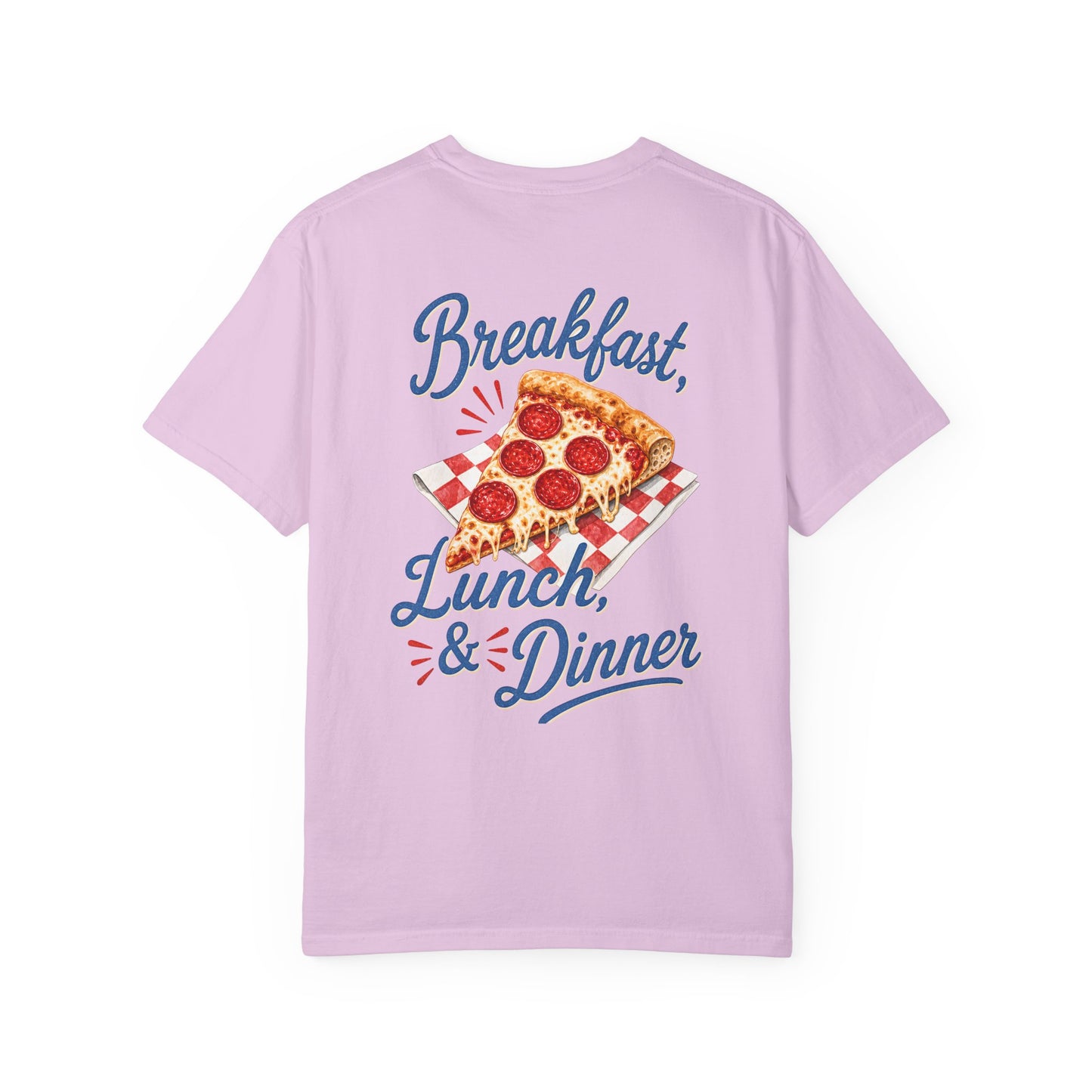 Pizza Lover T-Shirt — "Breakfast, Lunch & Dinner" Graphic Tee BACK PRINT