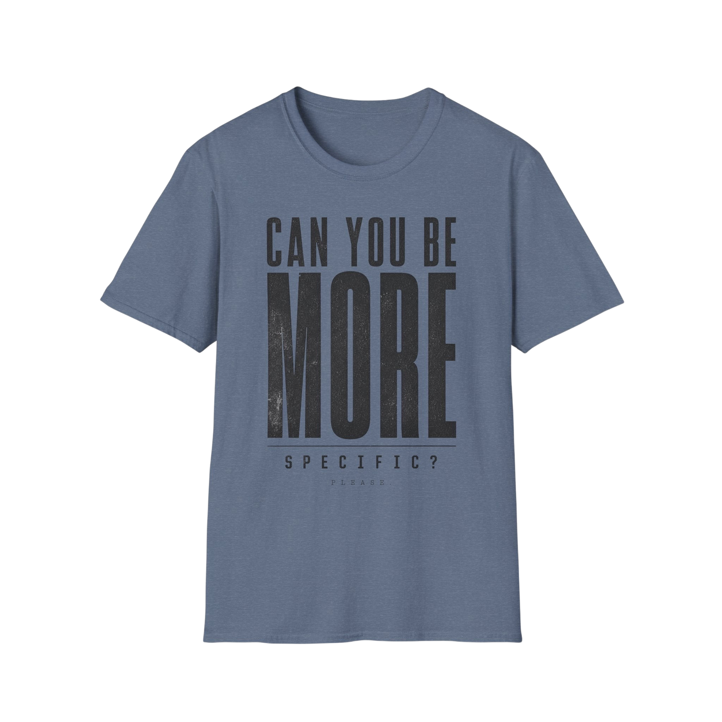Can You Be More Specific? T-Shirt — Bold Typography Neurodivergent Graphic Tee