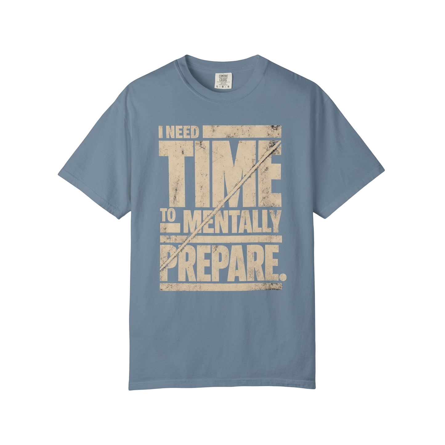 “I Need Time To Mentally Prepare” Casual Neurodivergent Humor Graphic Tee