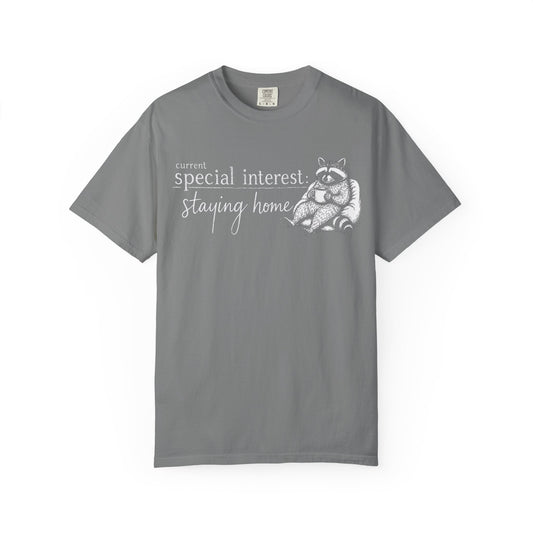 Staying Home Raccoon T-Shirt — "current special interest: staying home" Cozy Graphic Tee