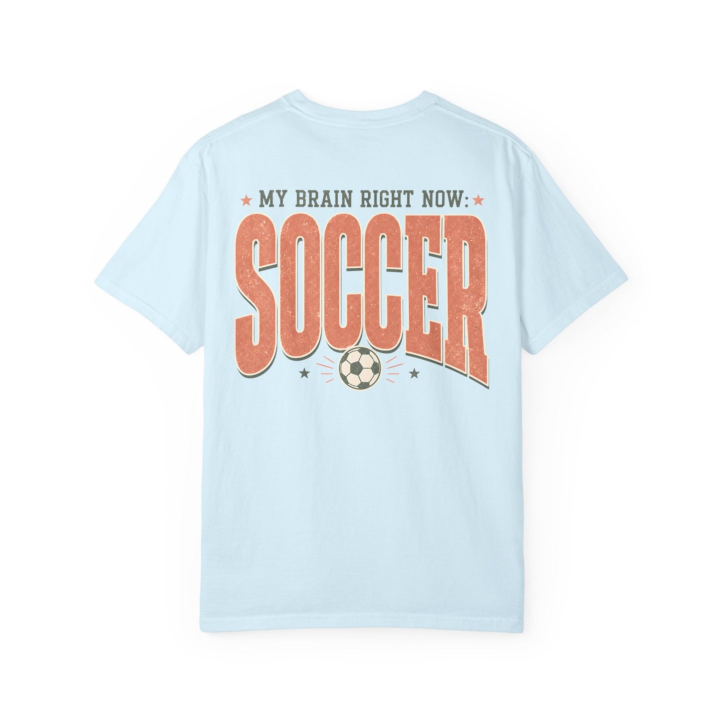 Soccer T-Shirt — "My Brain Right Now: Soccer" Vintage Athletic Tee BACK PRINT