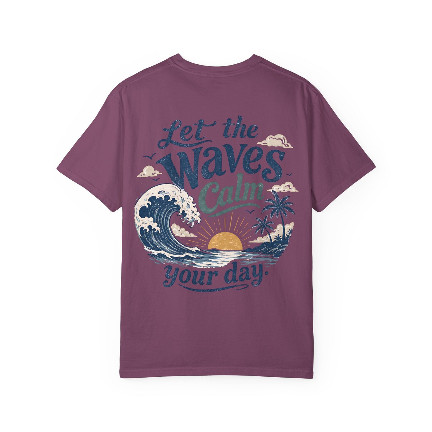 Let the Waves Calm Your Day T-Shirt