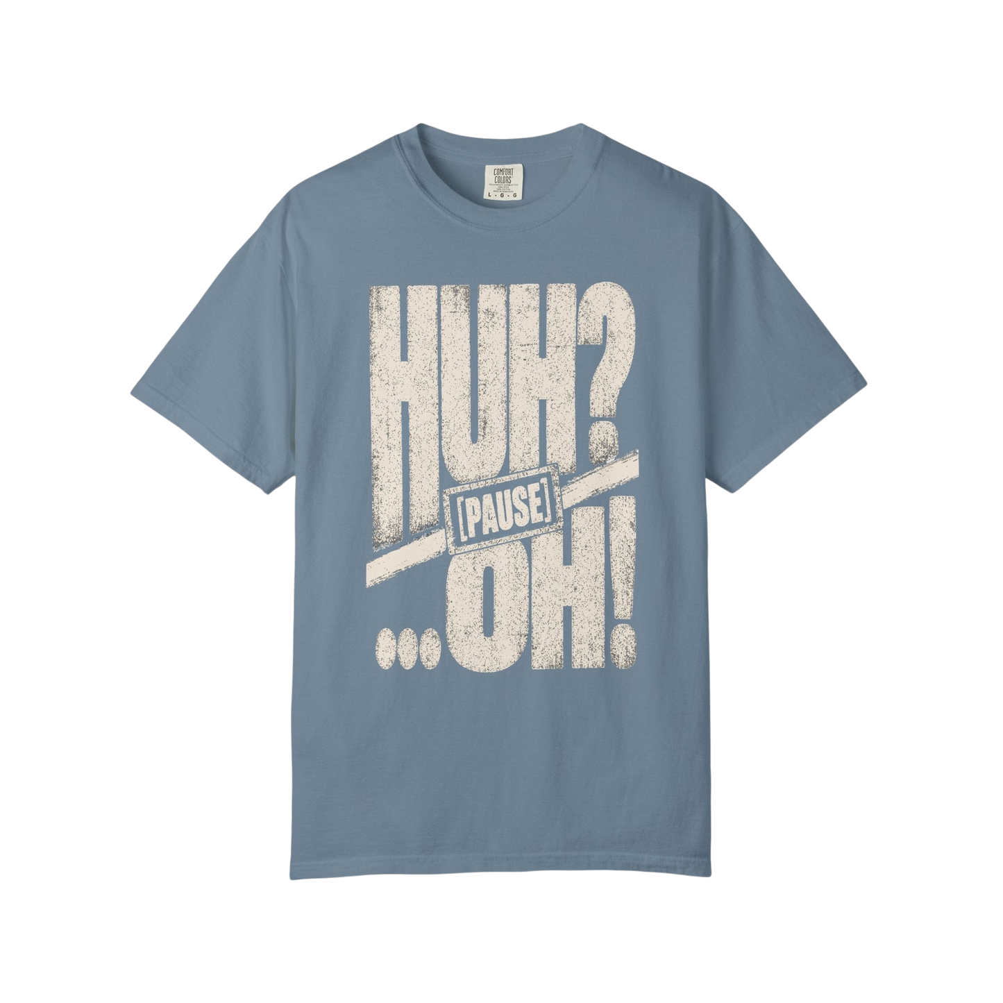 Huh? …Oh! Retro Graphic Tee – Funny Pause Text T-Shirt