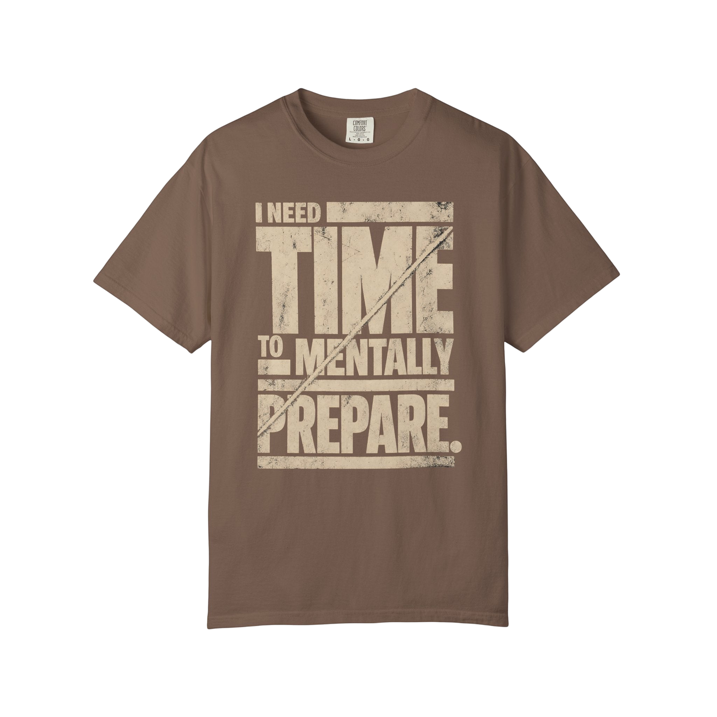 “I Need Time To Mentally Prepare” Casual Neurodivergent Humor Graphic Tee