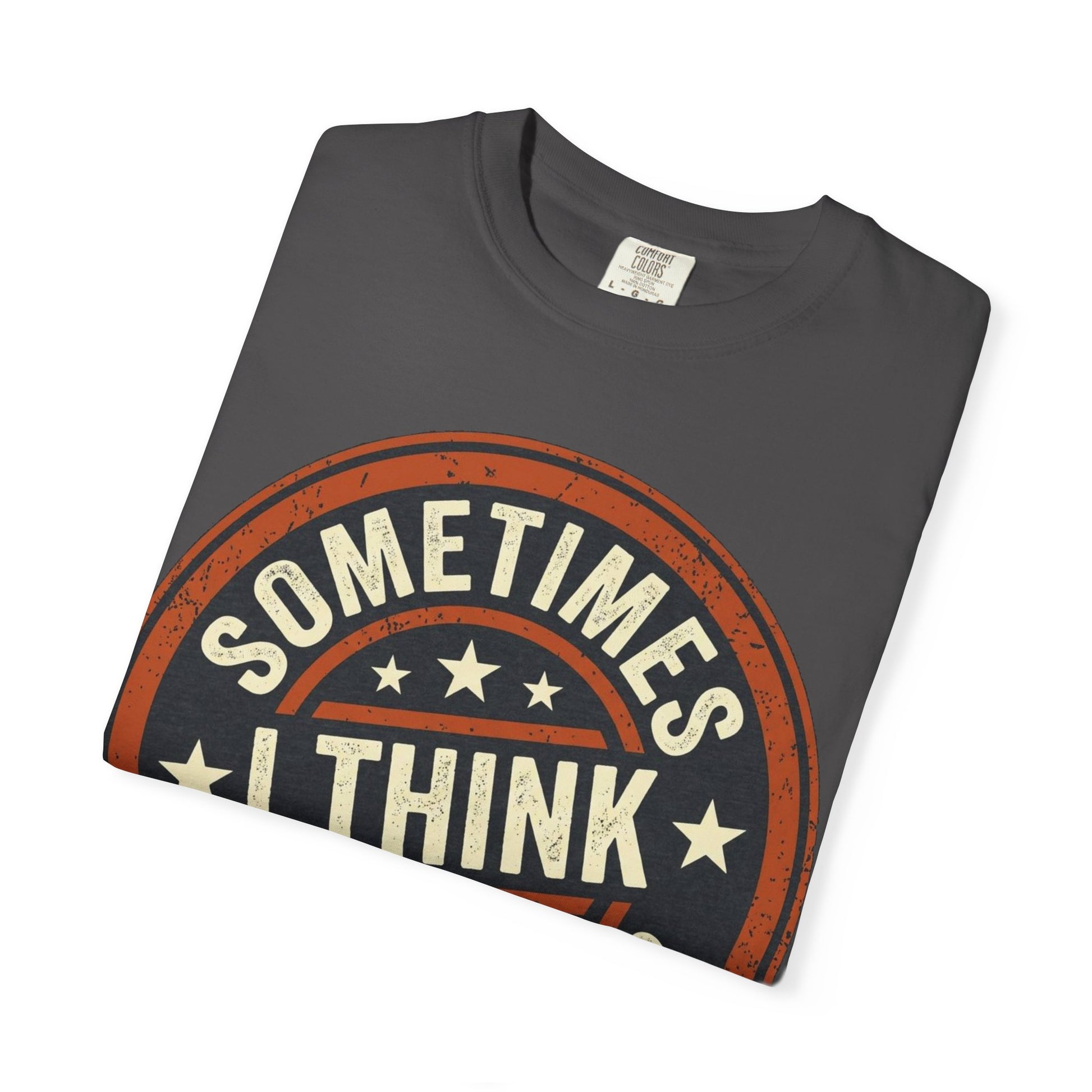 Sometimes I think I Am A Level 2 T-Shirt - Funny Humorous -Spectrum Scale image 50