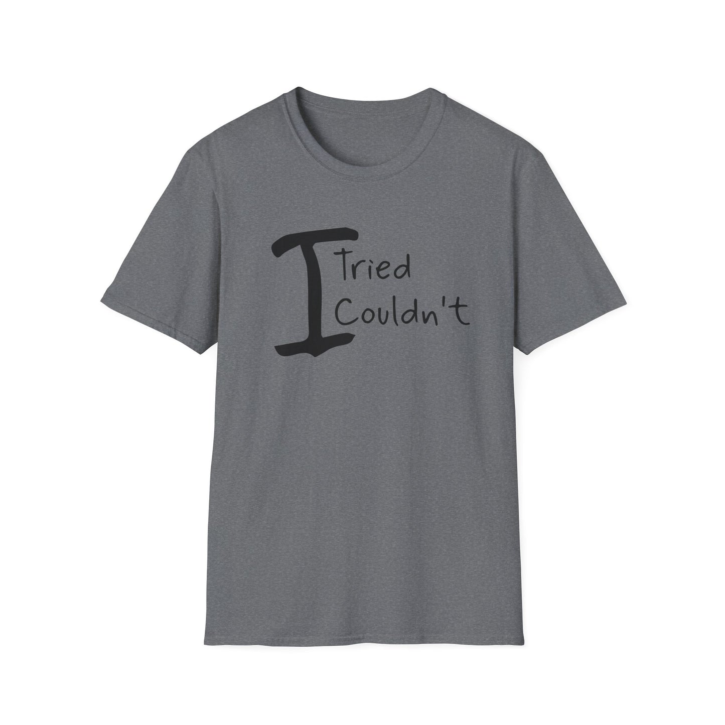 T-Shirt "I Tried, I Couldn't" — Funny Casual Quote Tee - Graphite Heather, S image