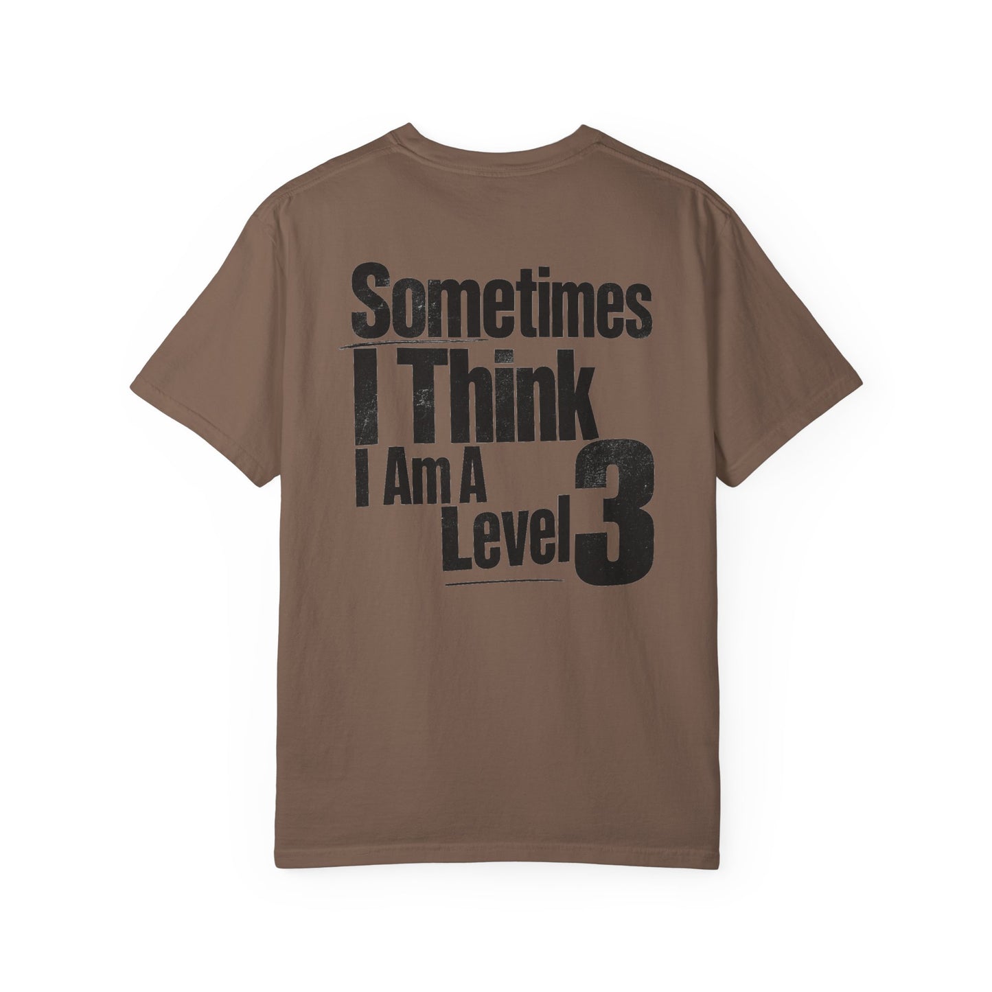 Level 3 Funny Graphic T-Shirt — "Sometimes I Think I Am A Level 3" - ASD Levels - PRINT IS ON BACK image 8
