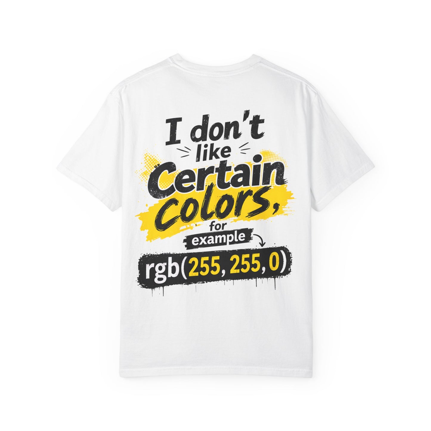 “I Don't Like Certain Colors (rgb(255,255,0))” Humorous RGB Graphic T-Shirt —