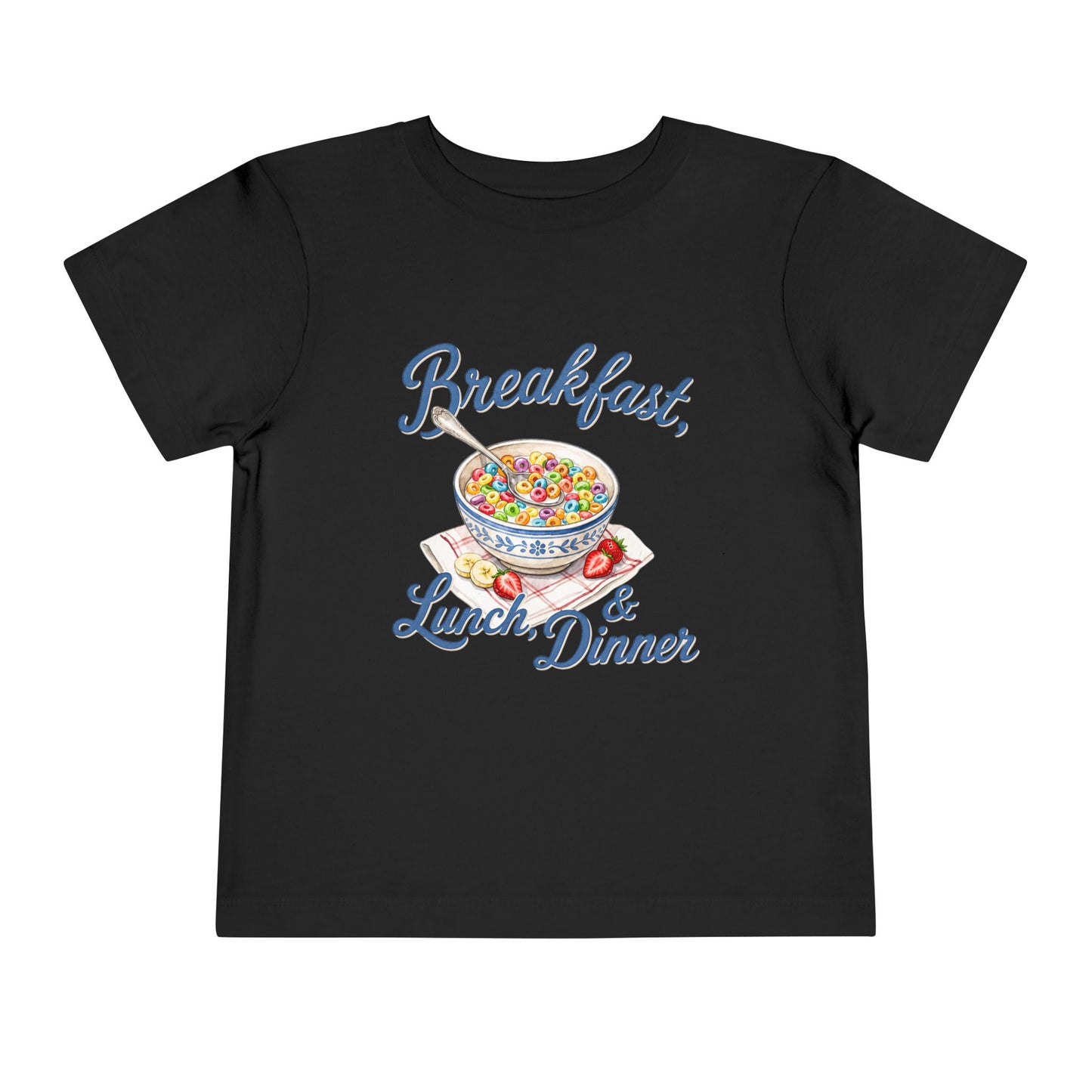 Toddler Tee — “Breakfast, Lunch & Dinner” Cereal Bowl Kids Shirt