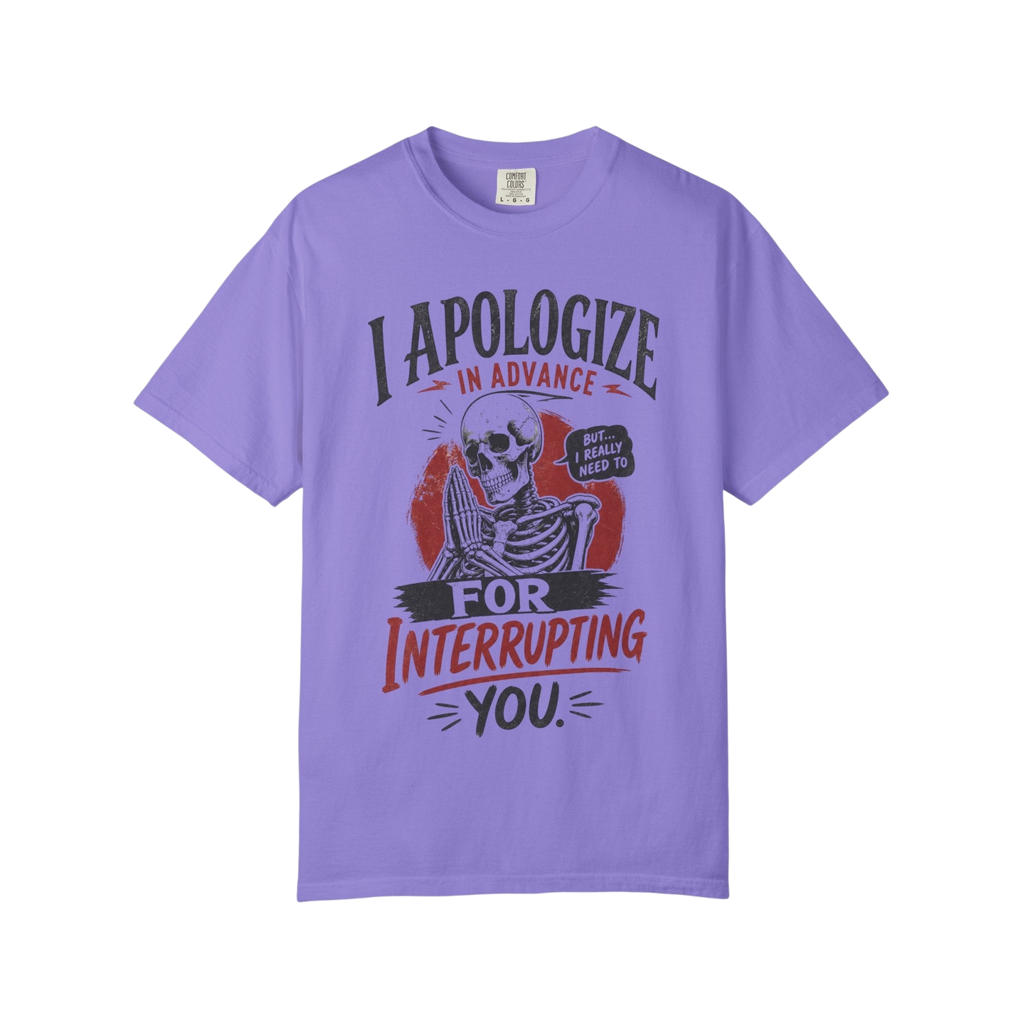 "I Apologize in Advance for Interrupting You" Skeleton Graphic T-Shirt —Funny Goth Tee