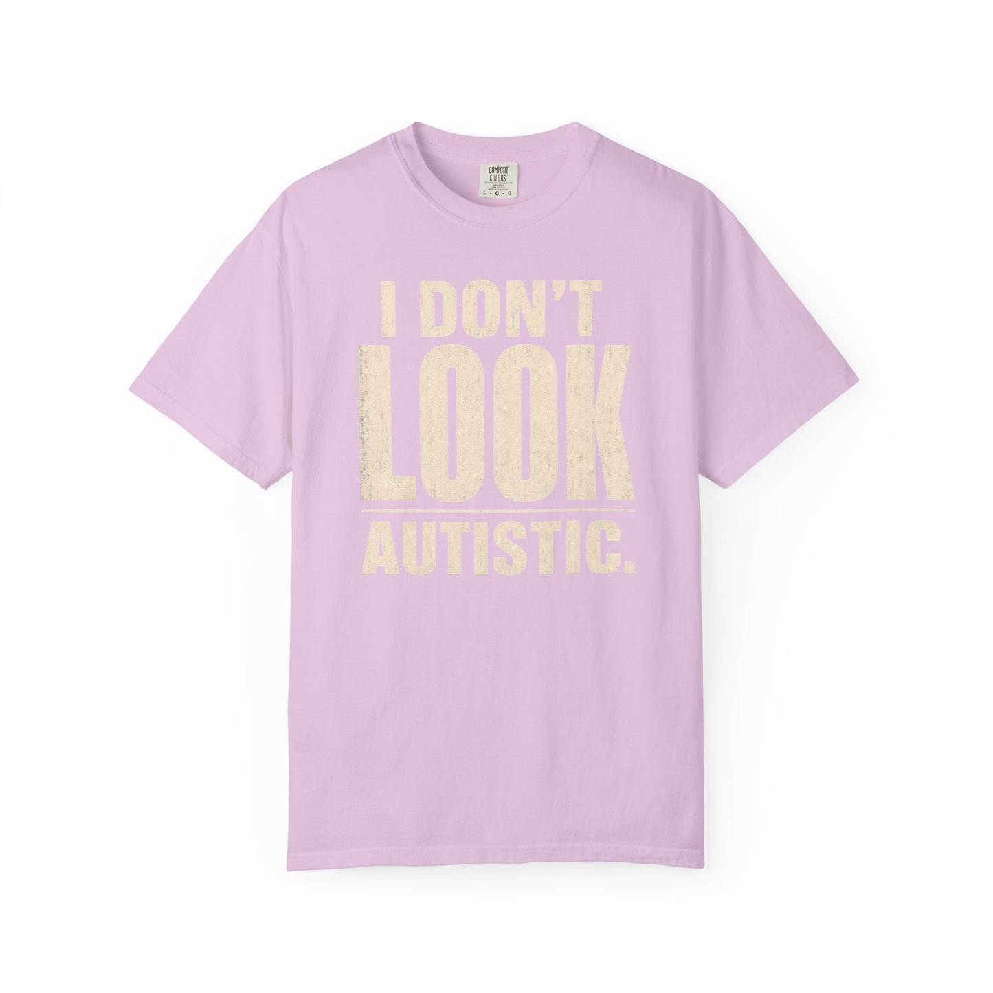 I Don't Look Autistic T-Shirt — Neurodiversity Awareness Tee