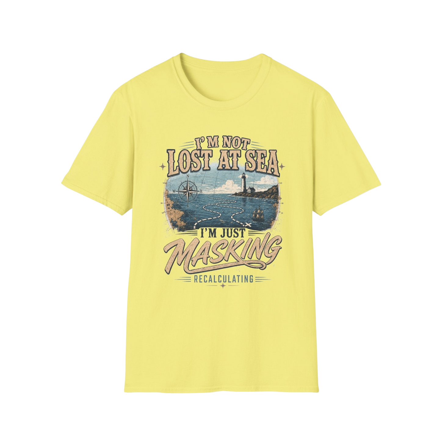 I'm Not Lost at Sea T-Shirt — Vintage Lighthouse Nautical Tee for Ocean Lovers