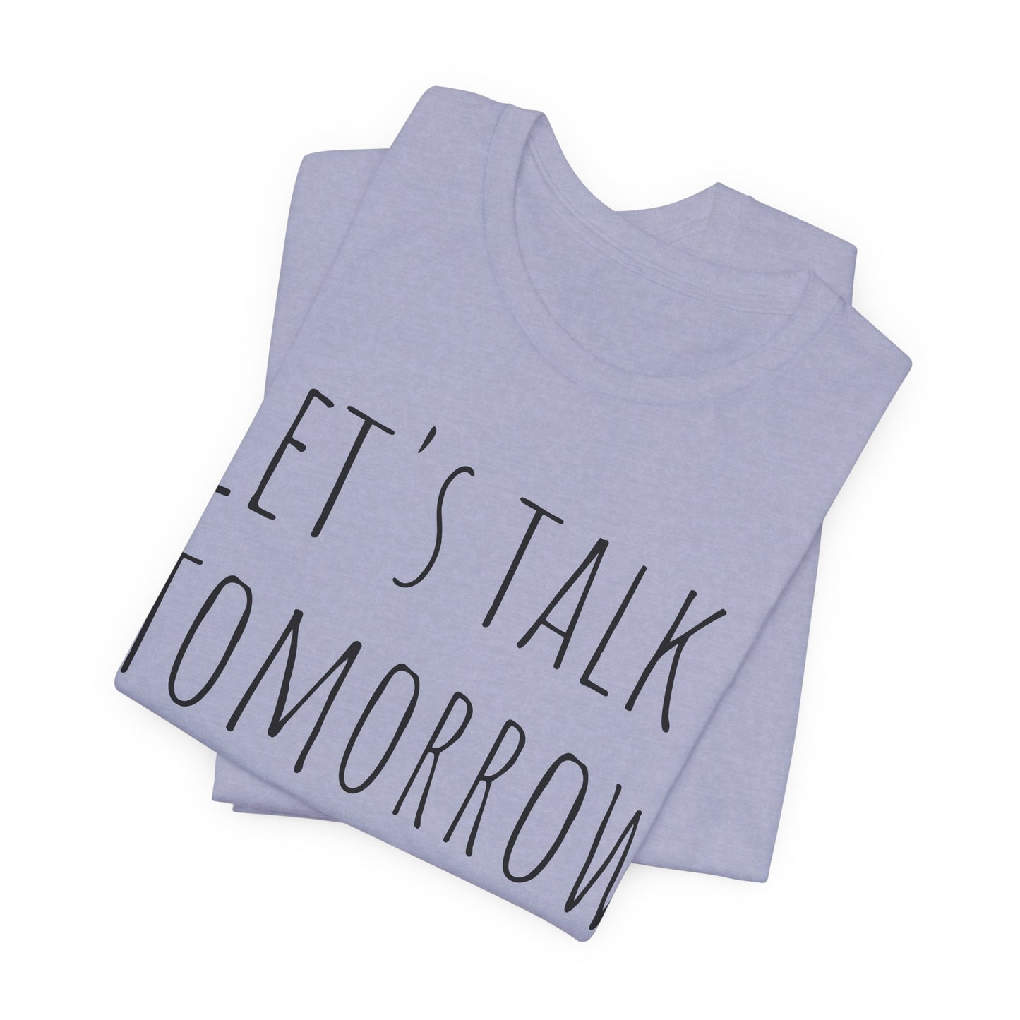 Let’s Talk Tomorrow T-Shirt — Funny Introvert Social Humor Tee image 26