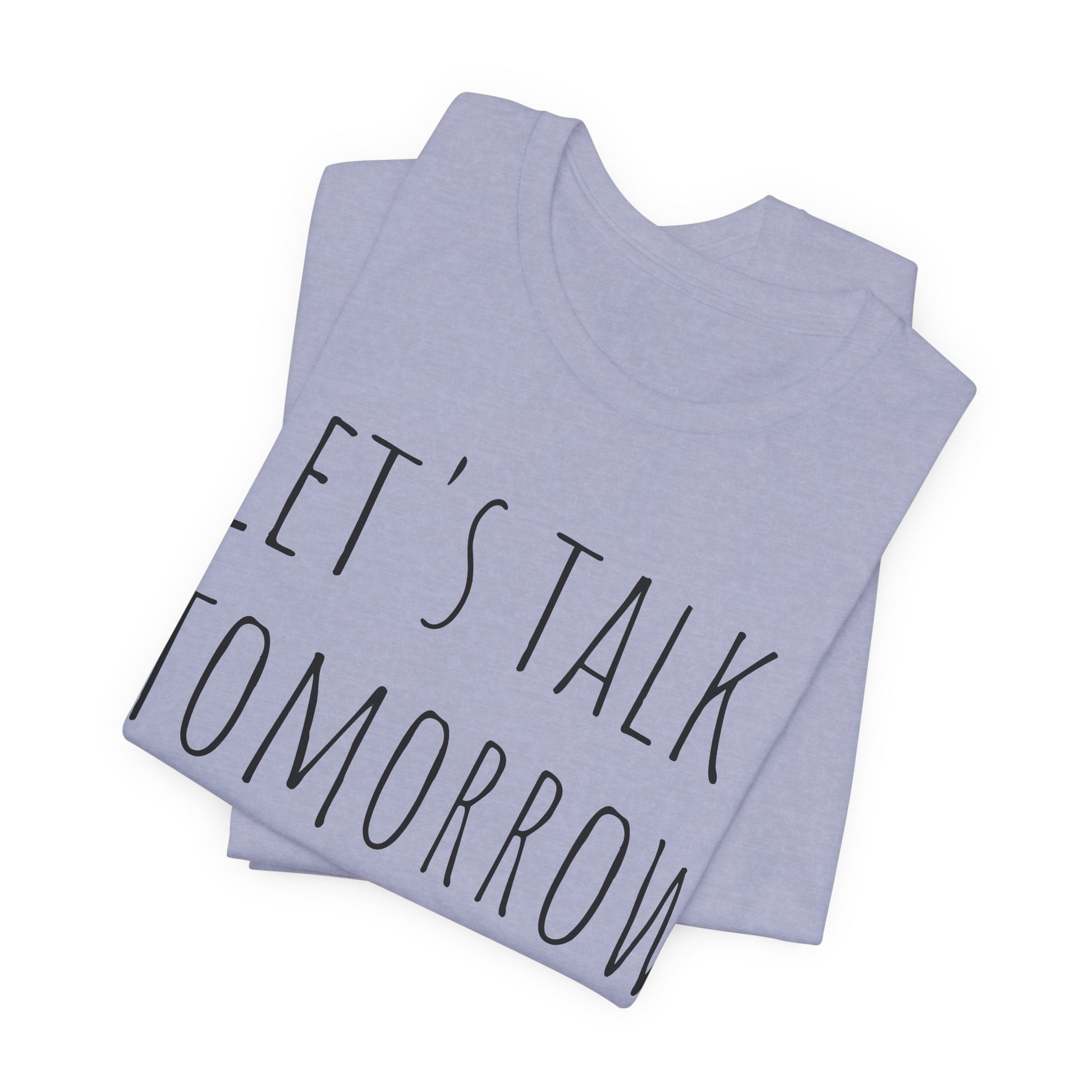 Let’s Talk Tomorrow T-Shirt — Funny Introvert Social Humor Tee image 26