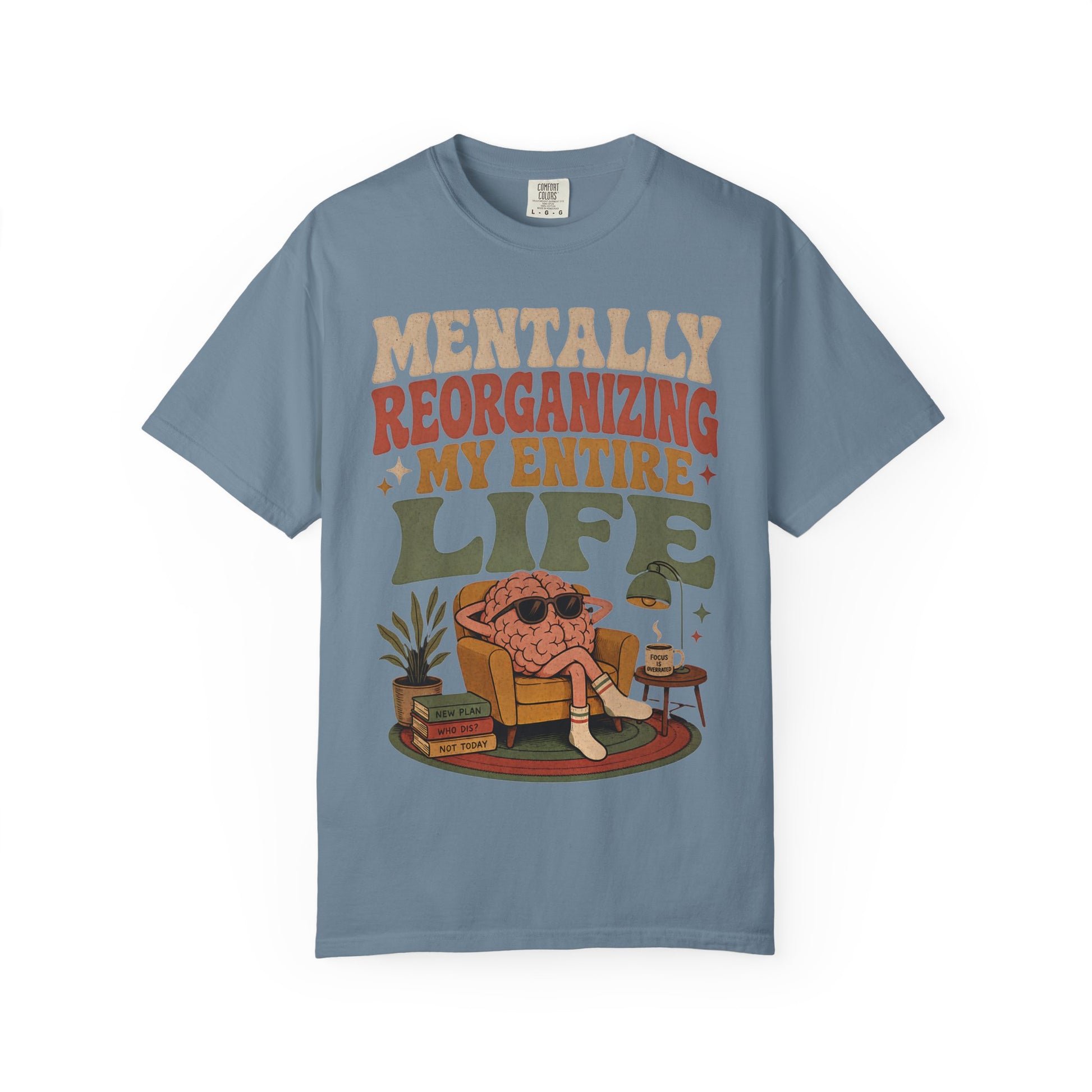 T-Shirt — "Mentally Reorganizing My Entire Life" Retro Graphic Tee image