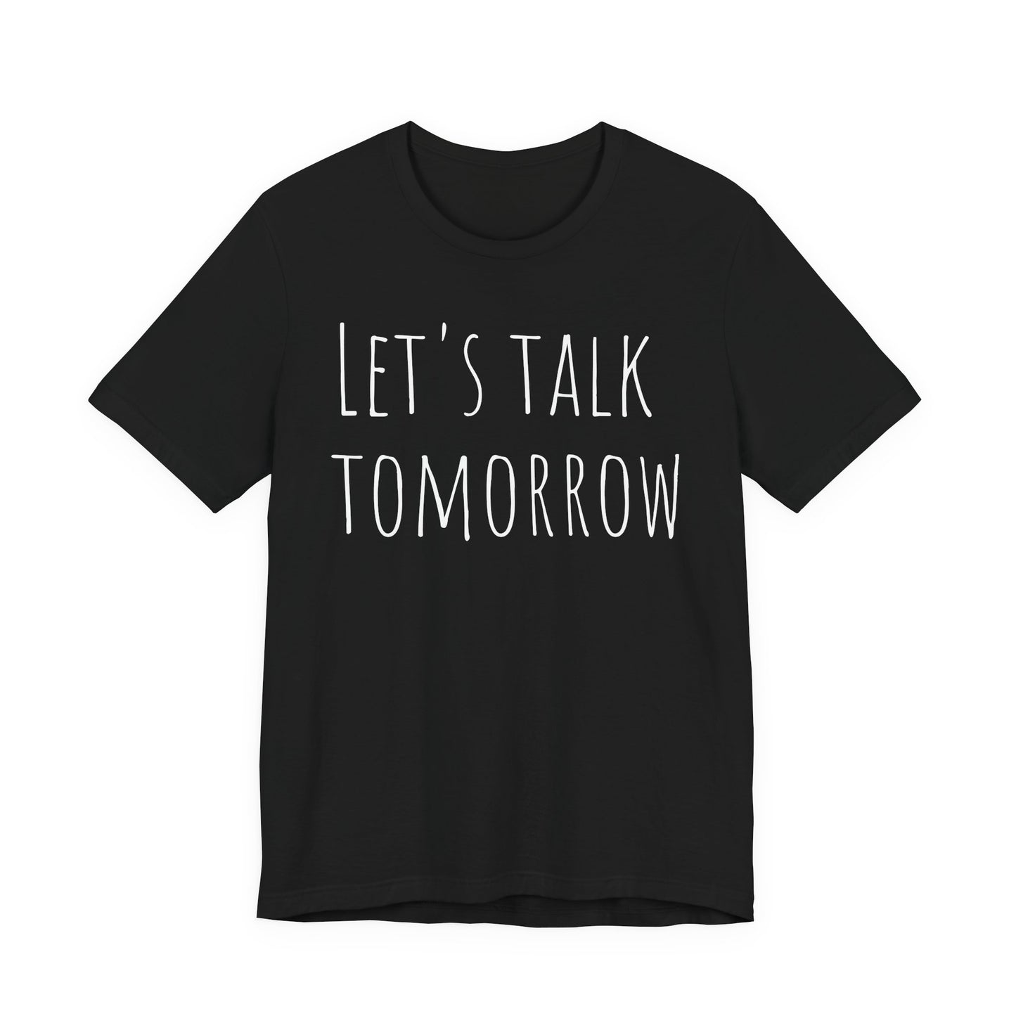 Let’s Talk Tomorrow T-Shirt — Funny Introvert Social Humor Tee image