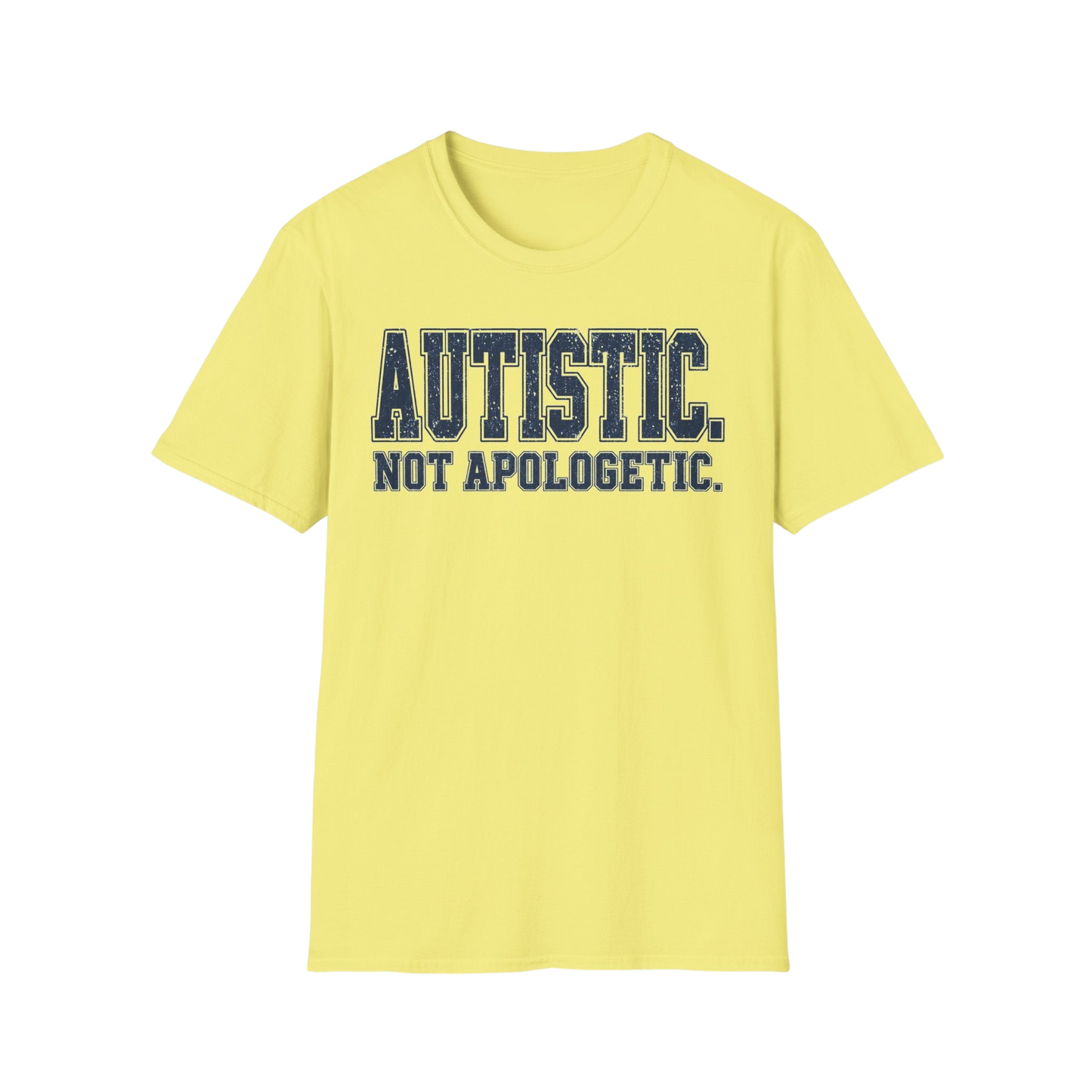 T-Shirt — "Autistic. Not Apologetic." Empowerment Tee