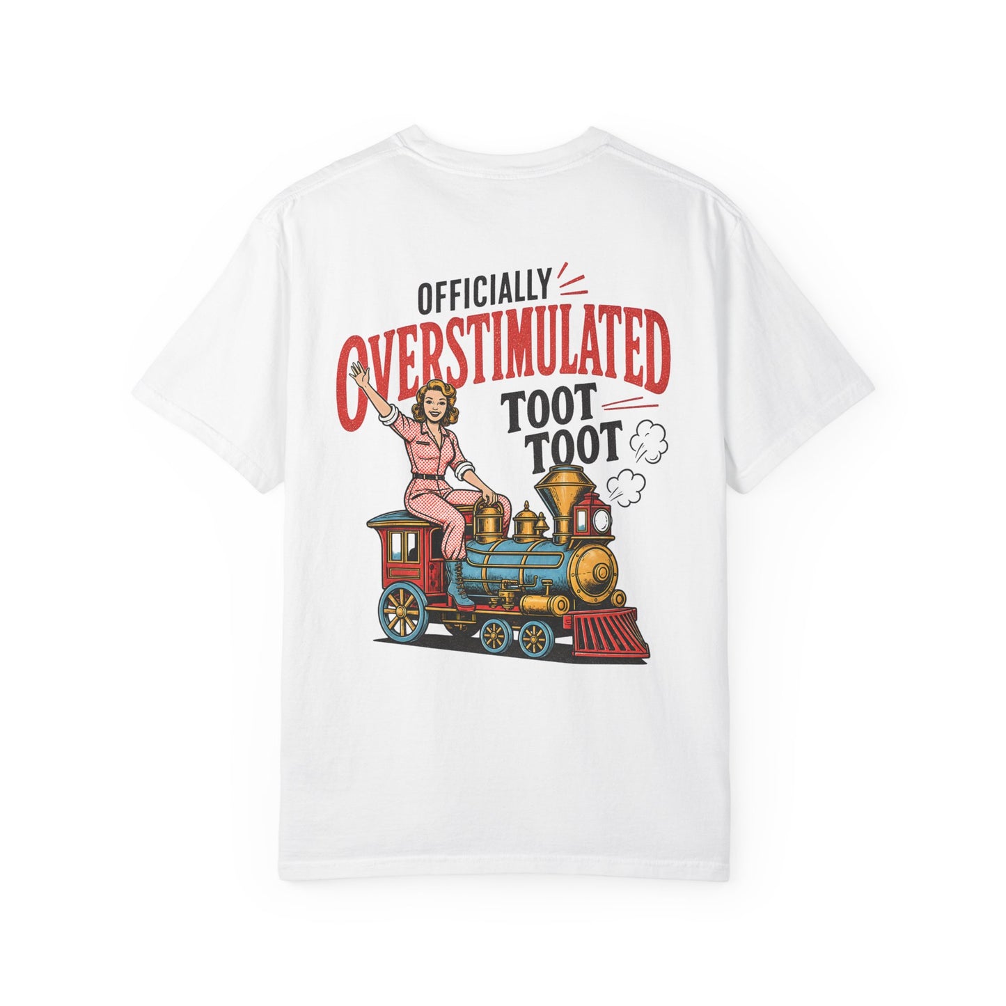 Officially Overstimulated T-Shirt — Vintage Train 'Toot Toot' Graphic Tee BACK PRINT