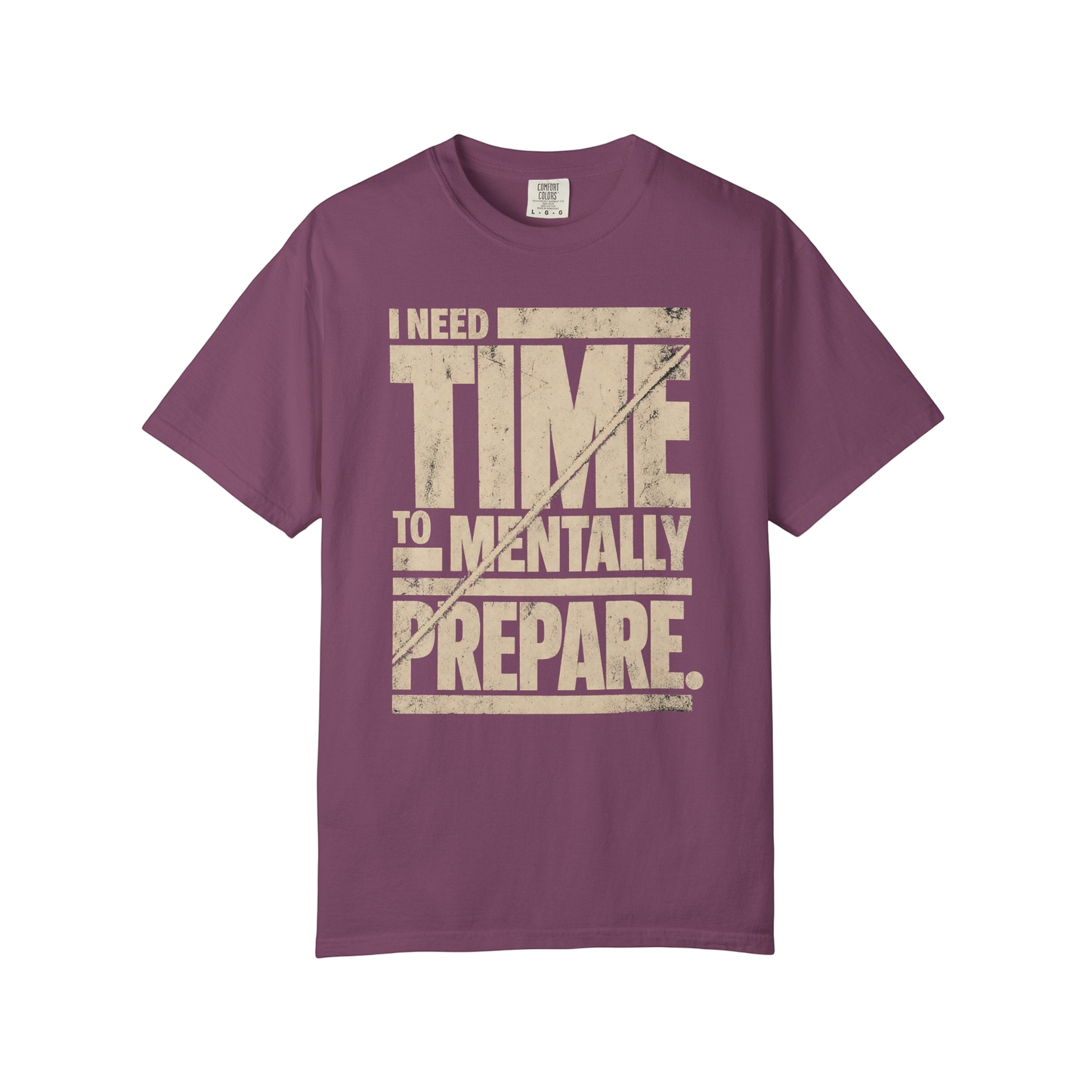 “I Need Time To Mentally Prepare” Casual Neurodivergent Humor Graphic Tee