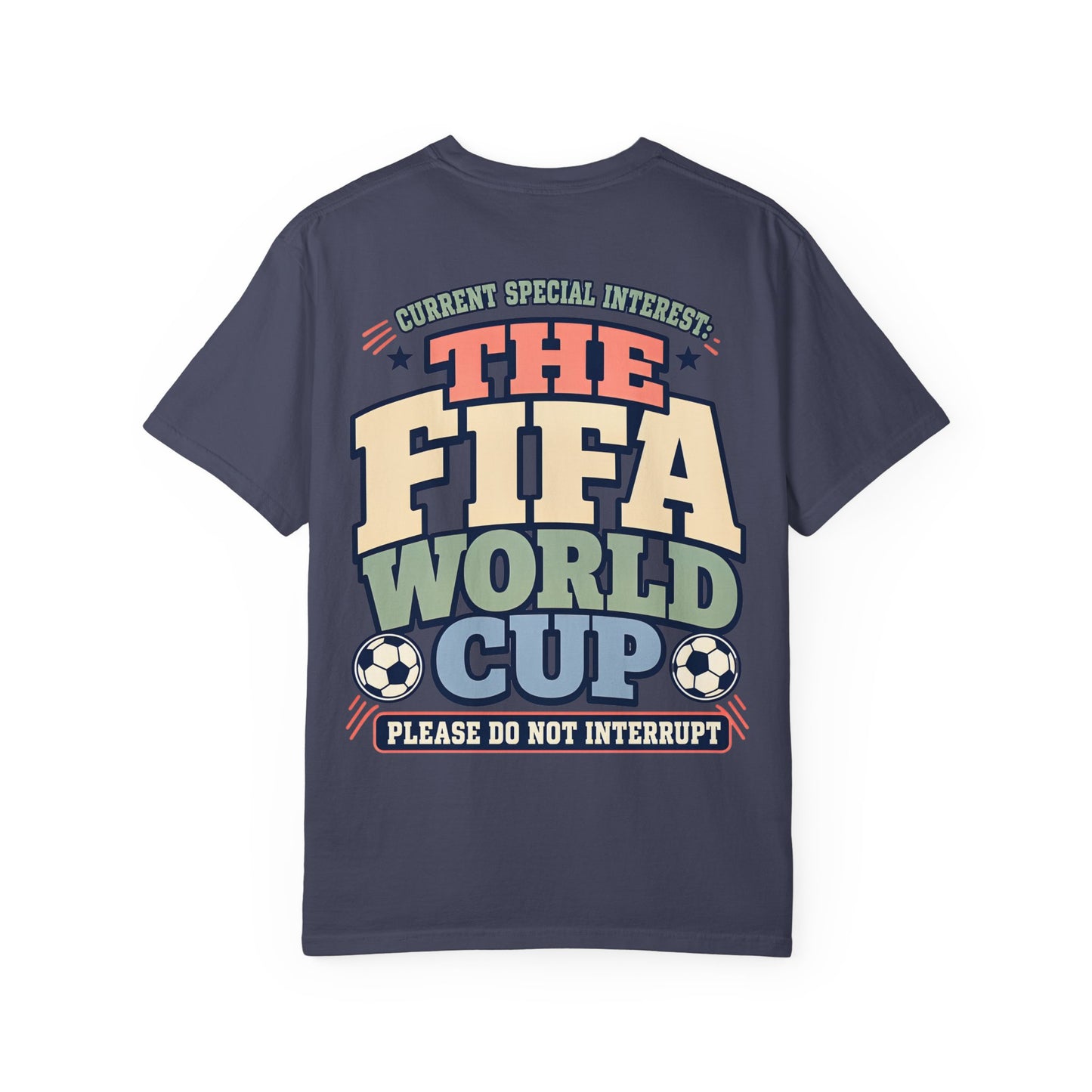 FIFA World Cup T-Shirt — "Please Do Not Interrupt" Retro Soccer Tee BACK PRINT Special Interest